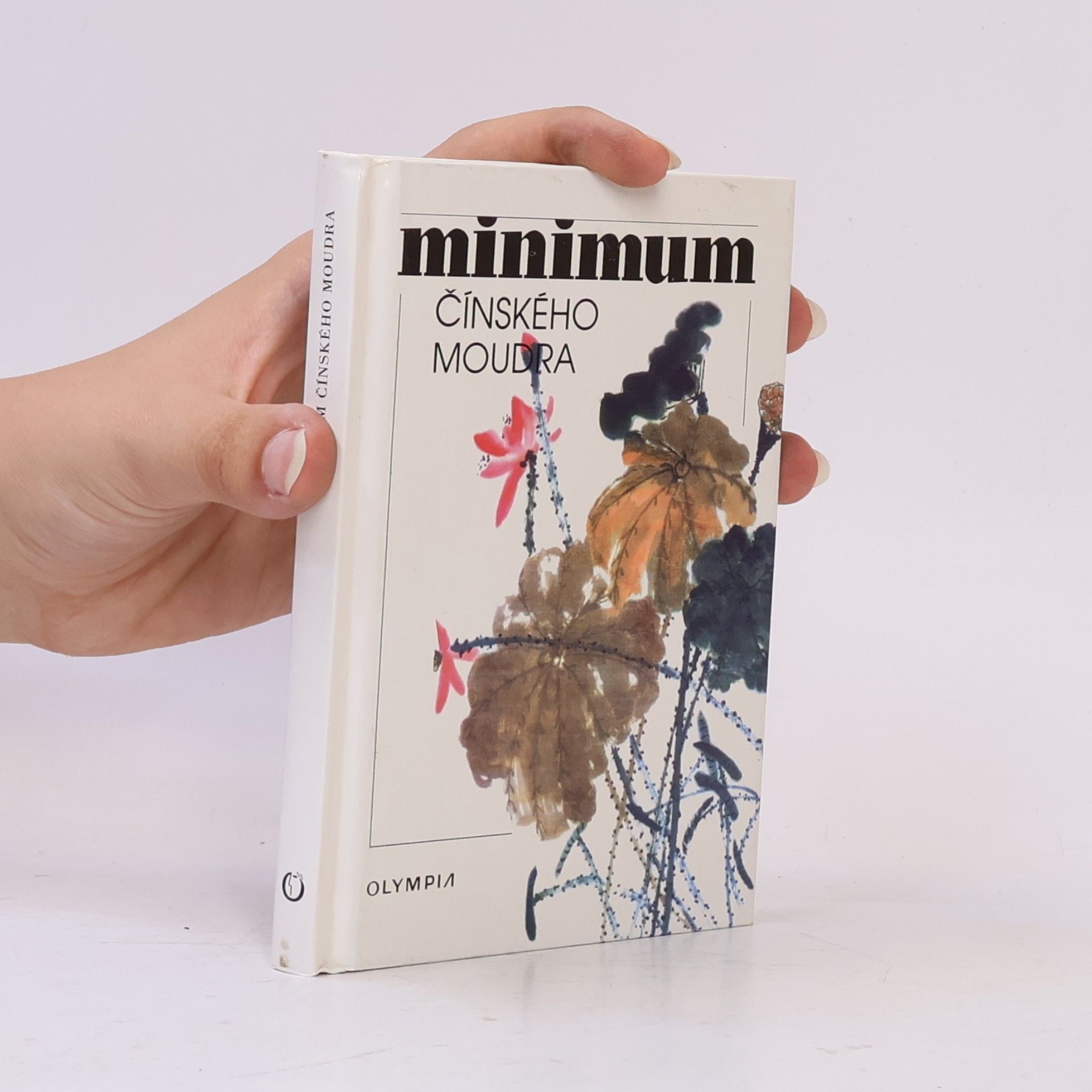 Josef Hejzlar Minimum čínského moudra: Výbor z čínských přísloví, rčení, průpovídek, výroků, sentencí a slavných veršů, jež kolují v ústních i písemných projevech už čtvrté tisíciletí