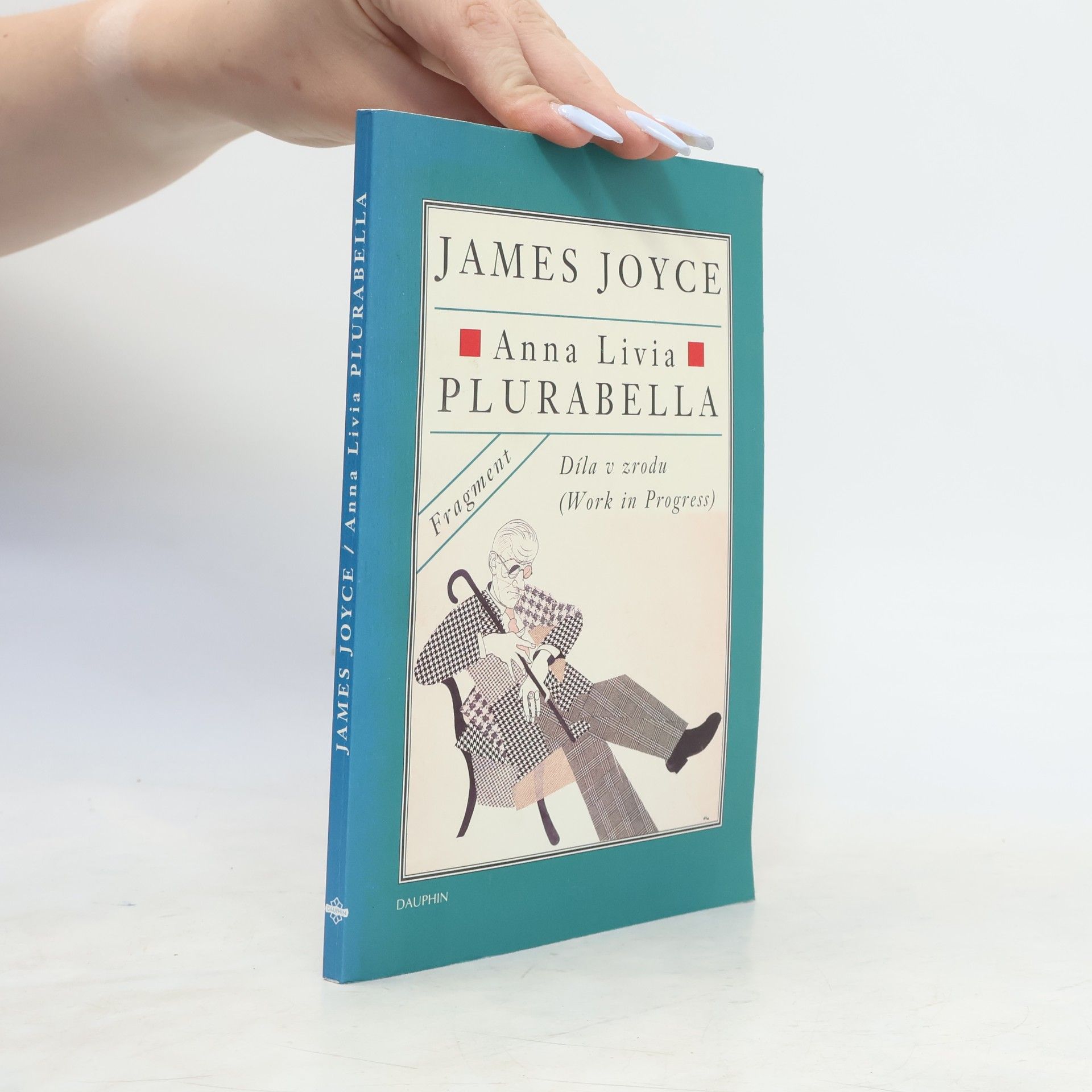 James Joyce Anna Livia Plurabella. Díla v zrodu. Work in Progress