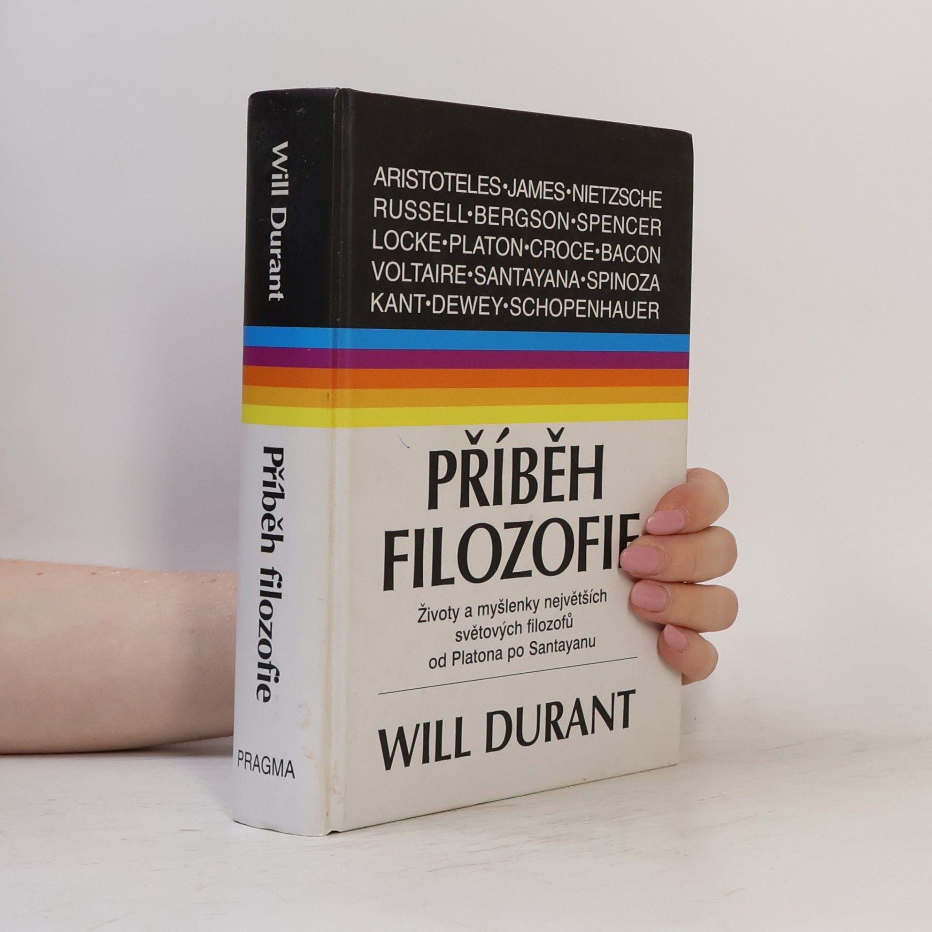 Will Durant Příběh filozofie : životy a myšlenky největších filozofů