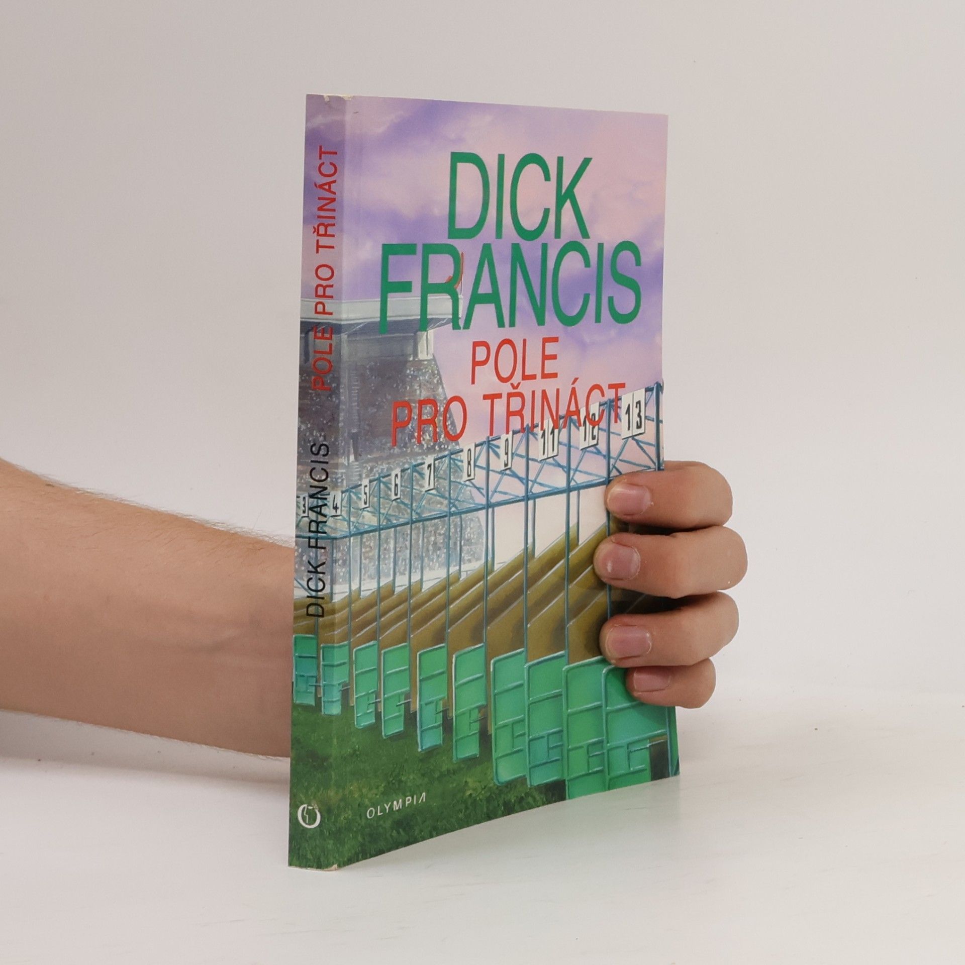 Dick Francis Pole pro třináct: Detektivní příběhy z dostihového prostředí