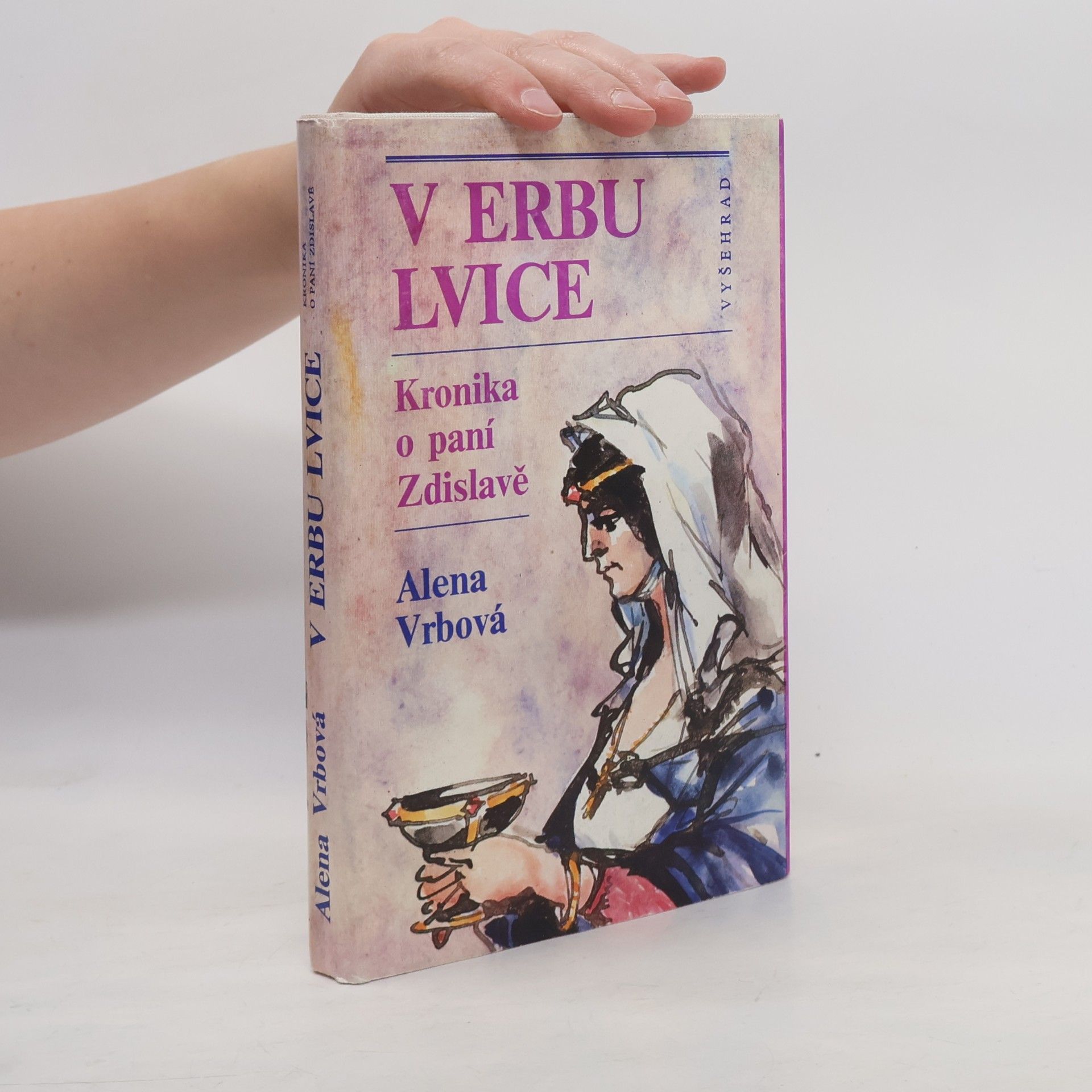 Alena Vrbová V erbu lvice. Kronika o paní Zdislavě