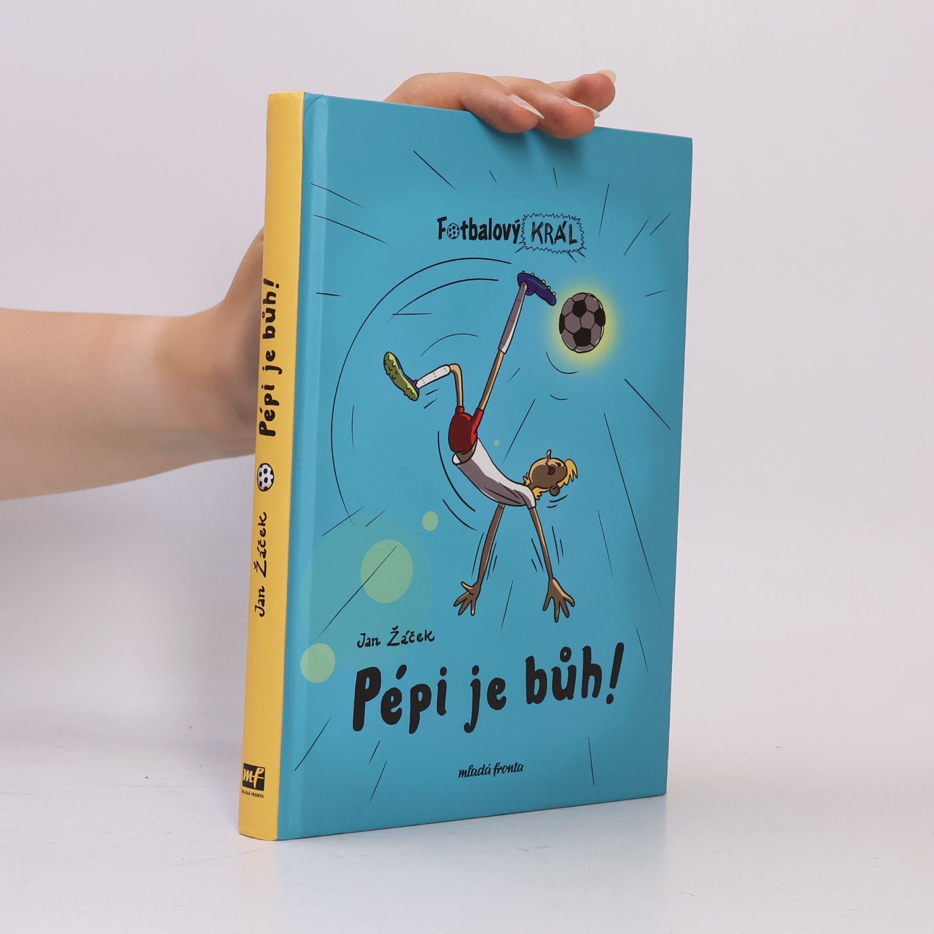 Jan Žáček Fotbalový král. Pépi je bůh!