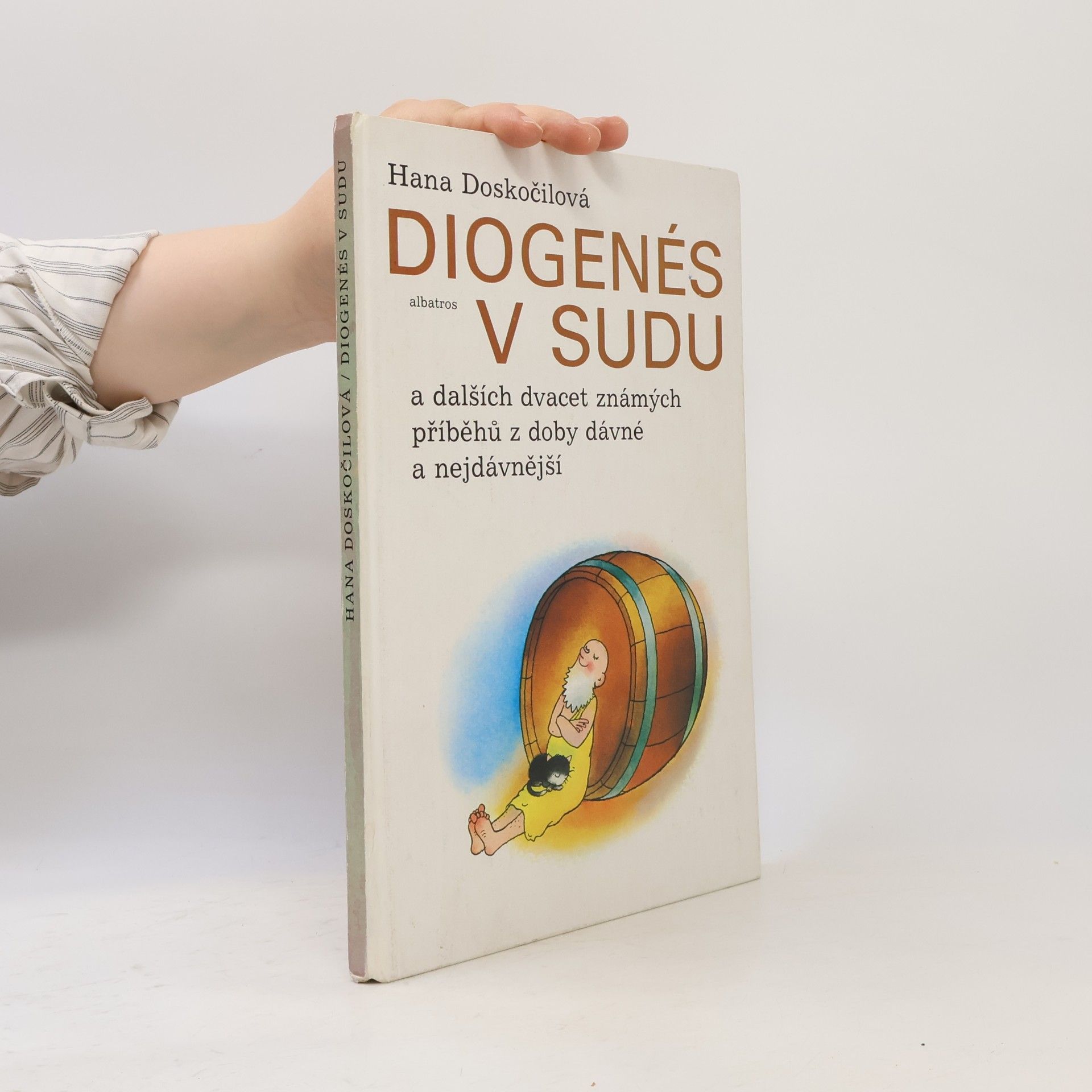 Hana Doskočilová Diogenés v sudu a dalších dvacet známých příběhů z doby dávné a nejdávnější