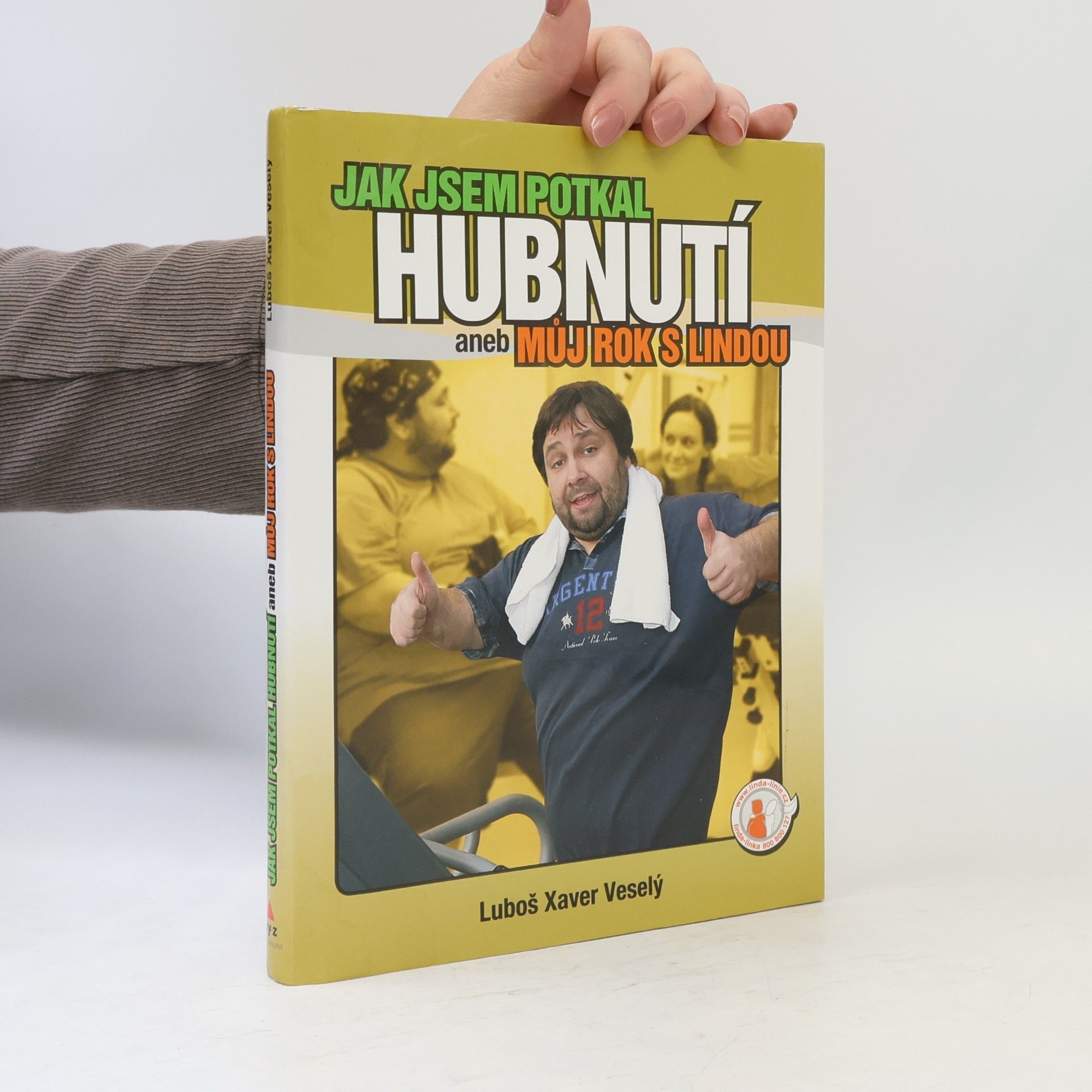 Luboš Xaver Veselý Jak jsem potkal hubnutí aneb Můj rok s Lindou