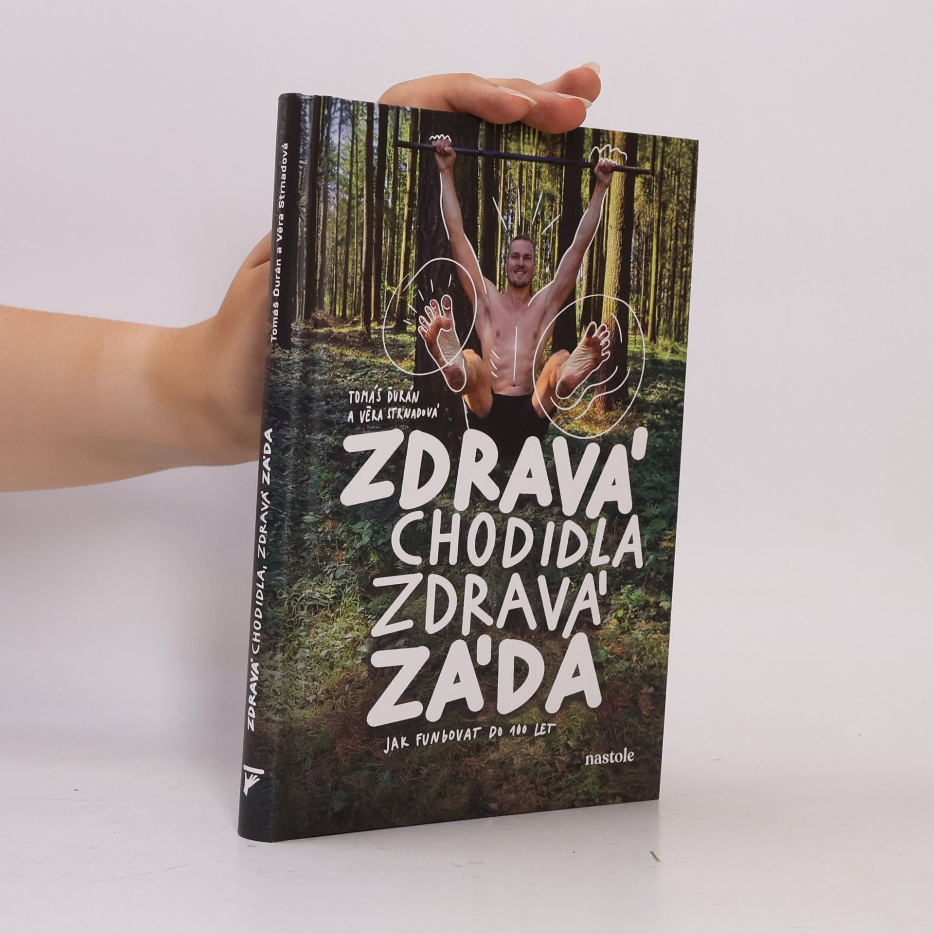 Tomáš Ďurán Zdravá chodidla, zdravá záda. Jak fungovat do sta let