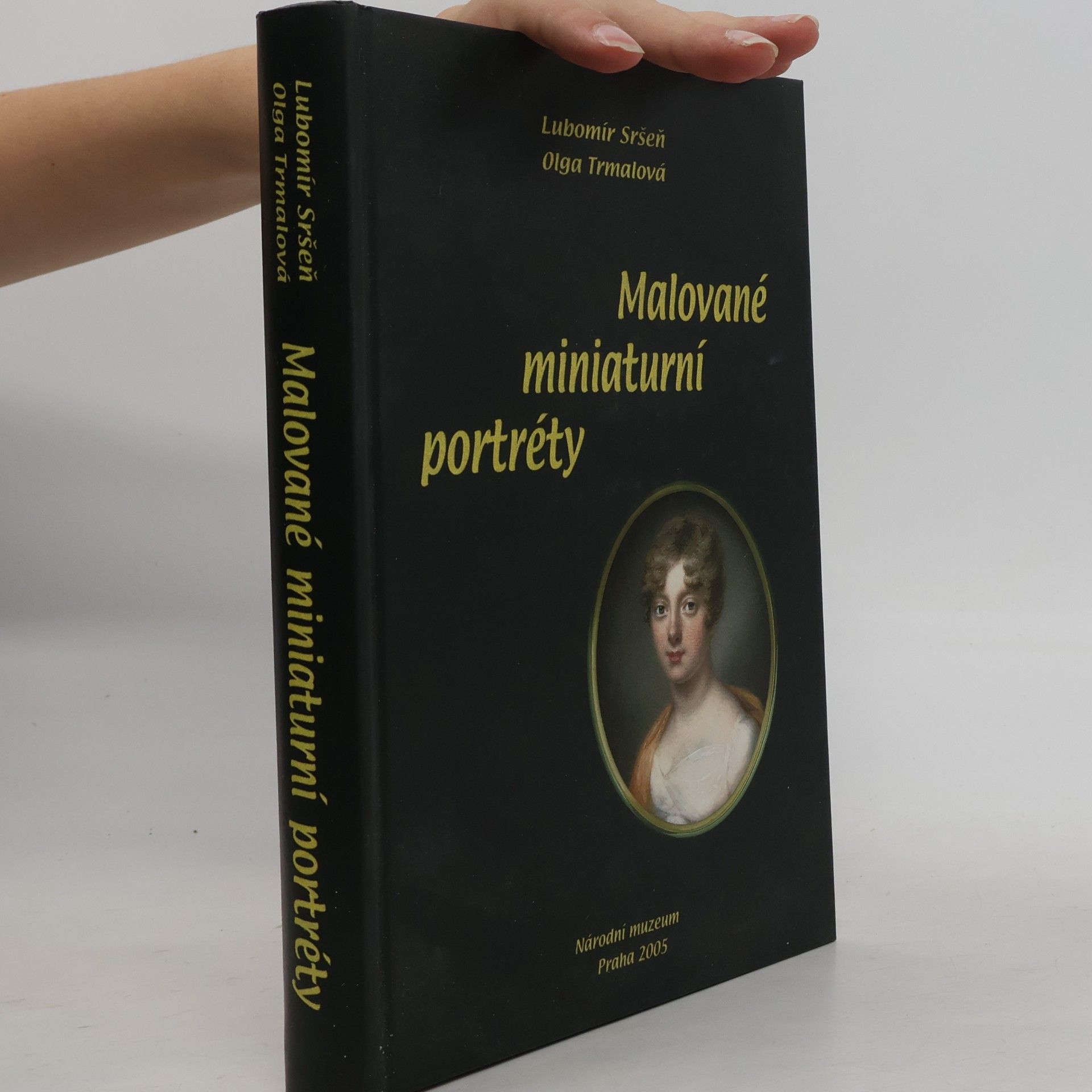 Olga Trmalová Malované miniaturní portréty. Sbírka oddělení starších českých dějin Národního muzea
