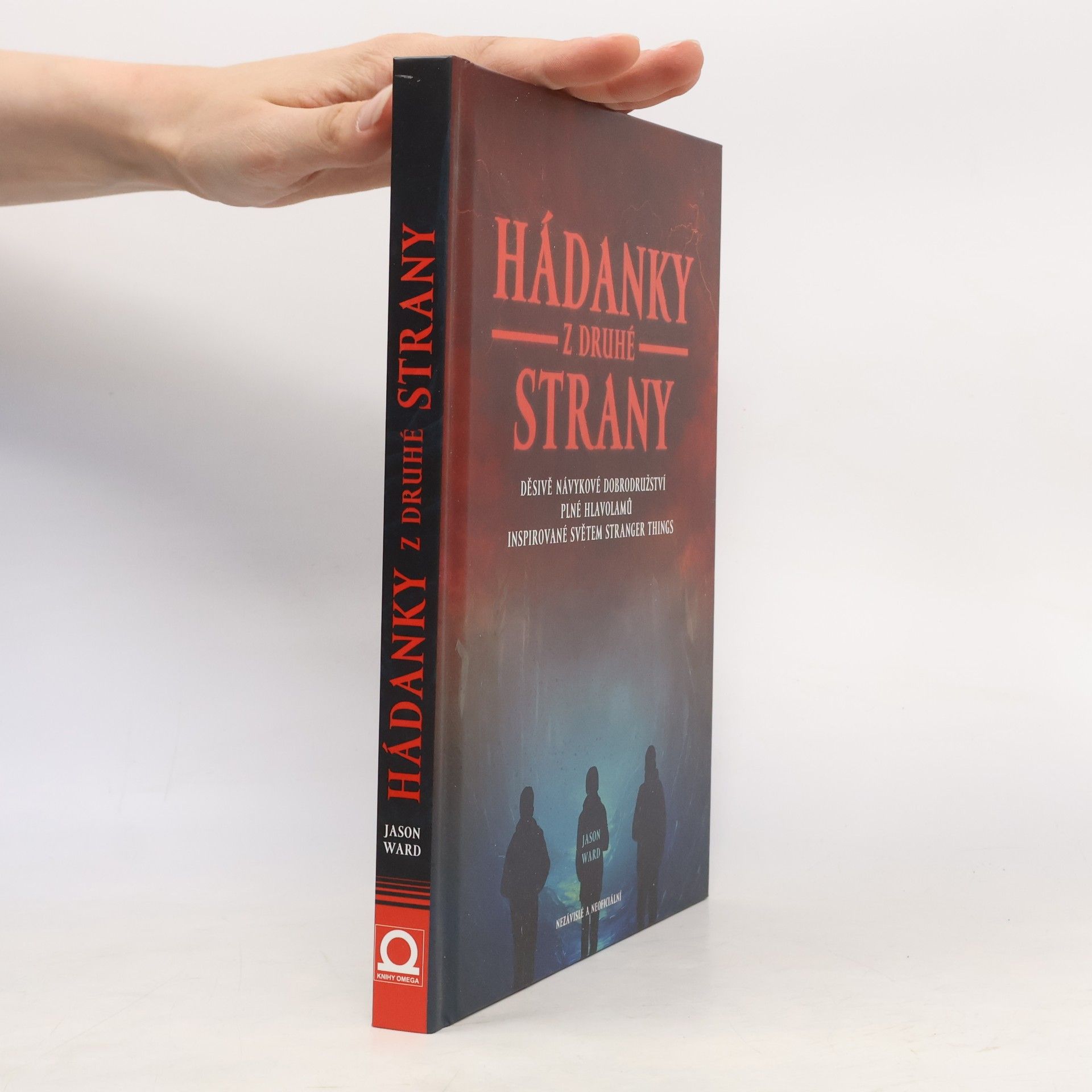 Jason Ward Hádanky z druhé strany. Děsivě návykové dobrodružství plné hlavolamů inspirované světem Stranger things