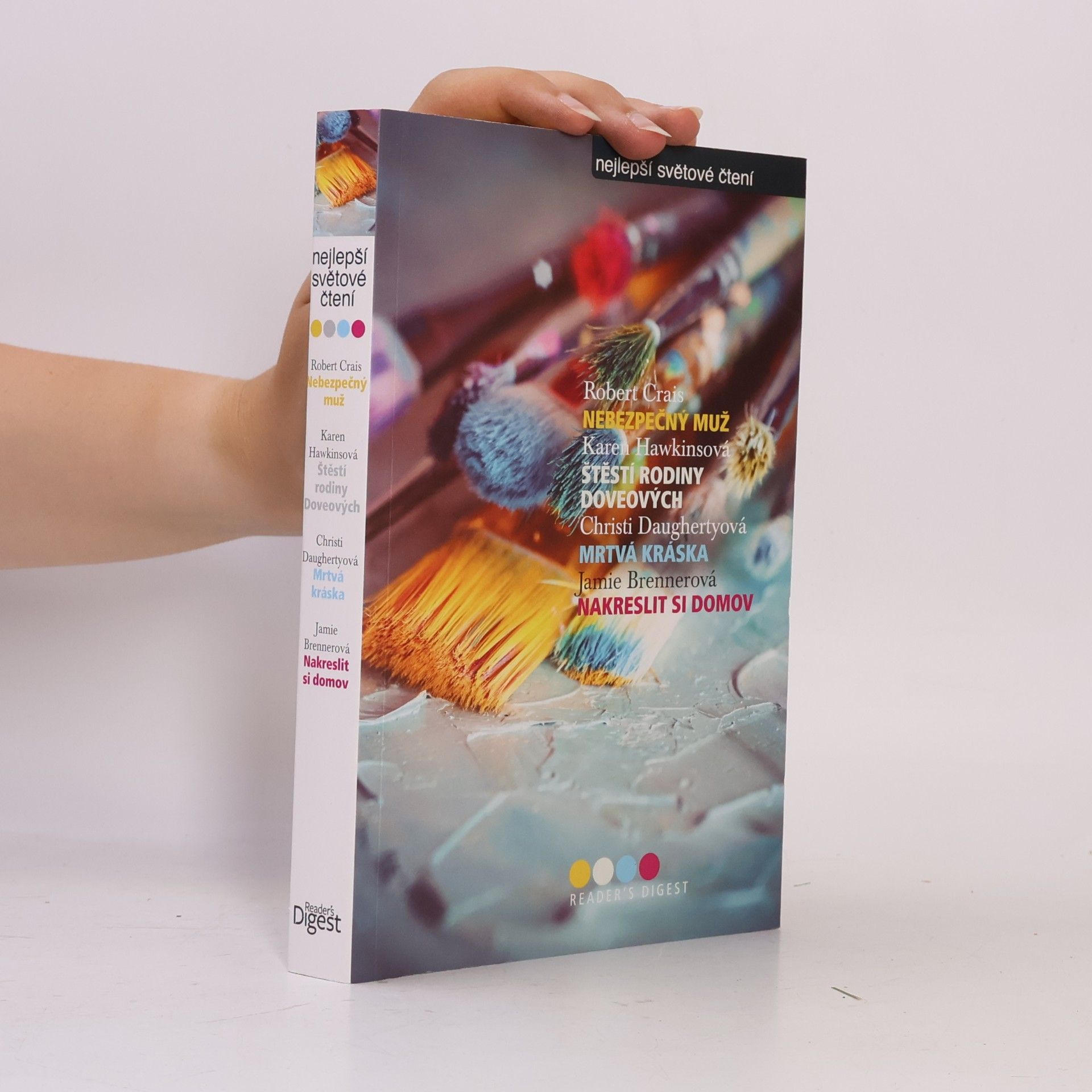 Robert Crais Nebezpečný muž / Štěstí rodiny Doveových / Mrtvá kráska / Nakreslit si domov