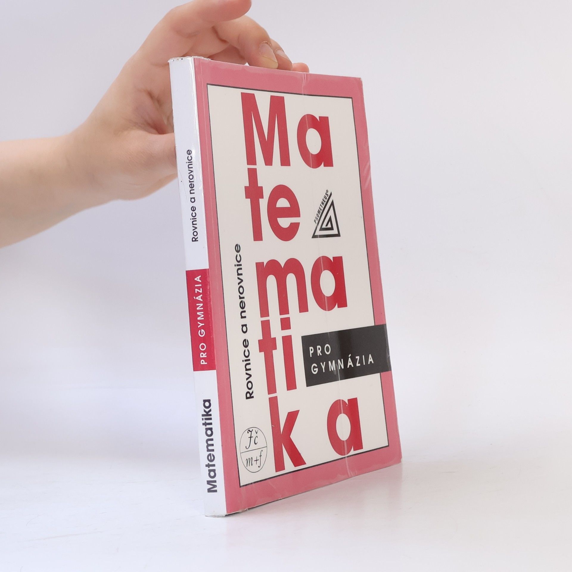 Jura Charvát Matematika pro gymnázia. Rovnice a nerovnice