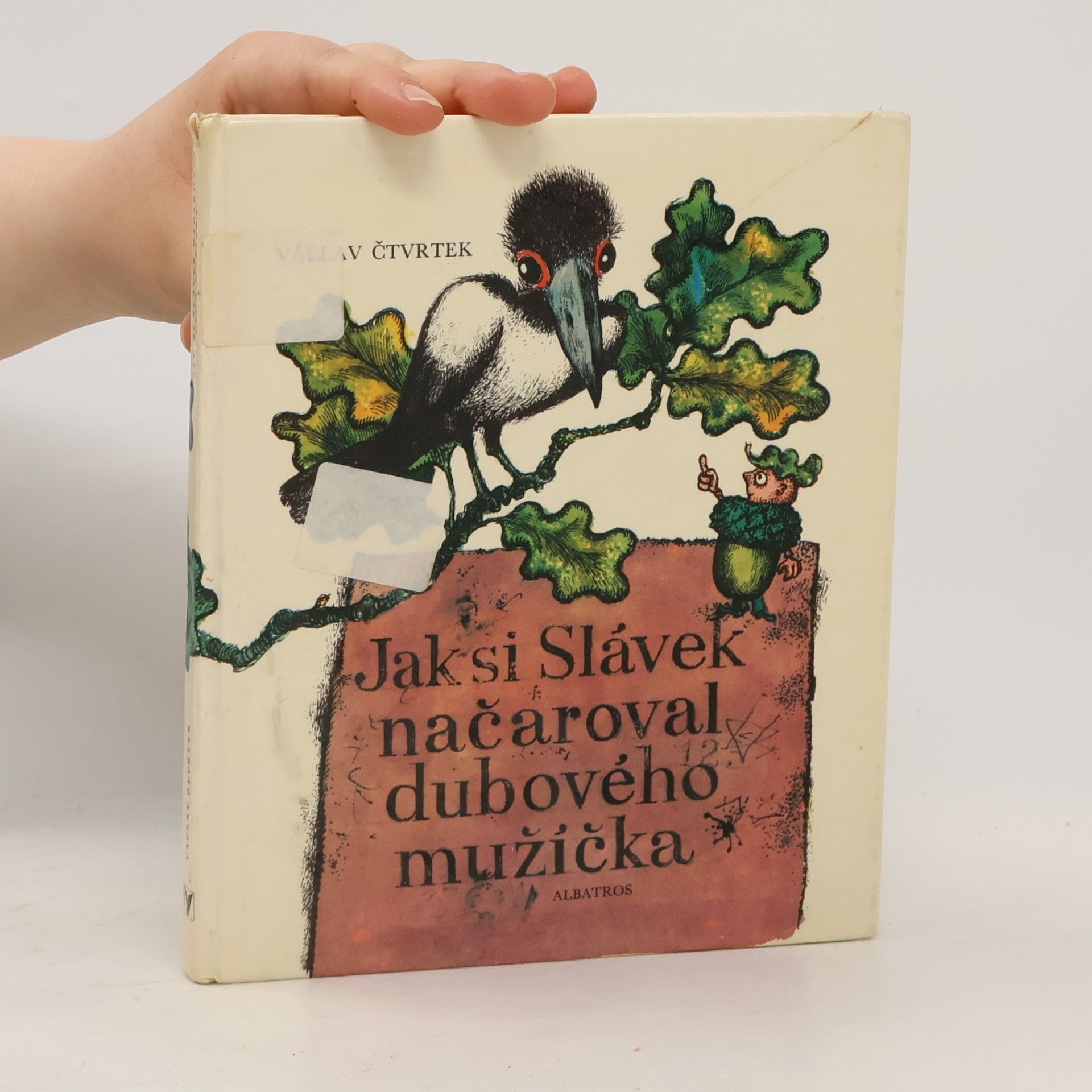 Václav Čtvrtek Jak si Slávek načaroval dubového mužíčka