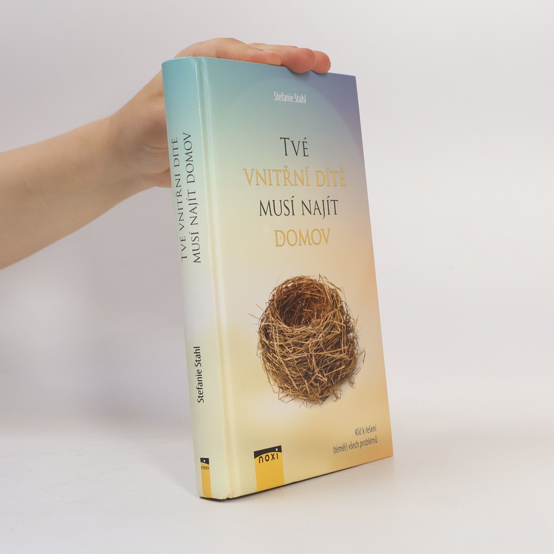 Stefanie Stahl Tvé vnitřní dítě musí najít domov