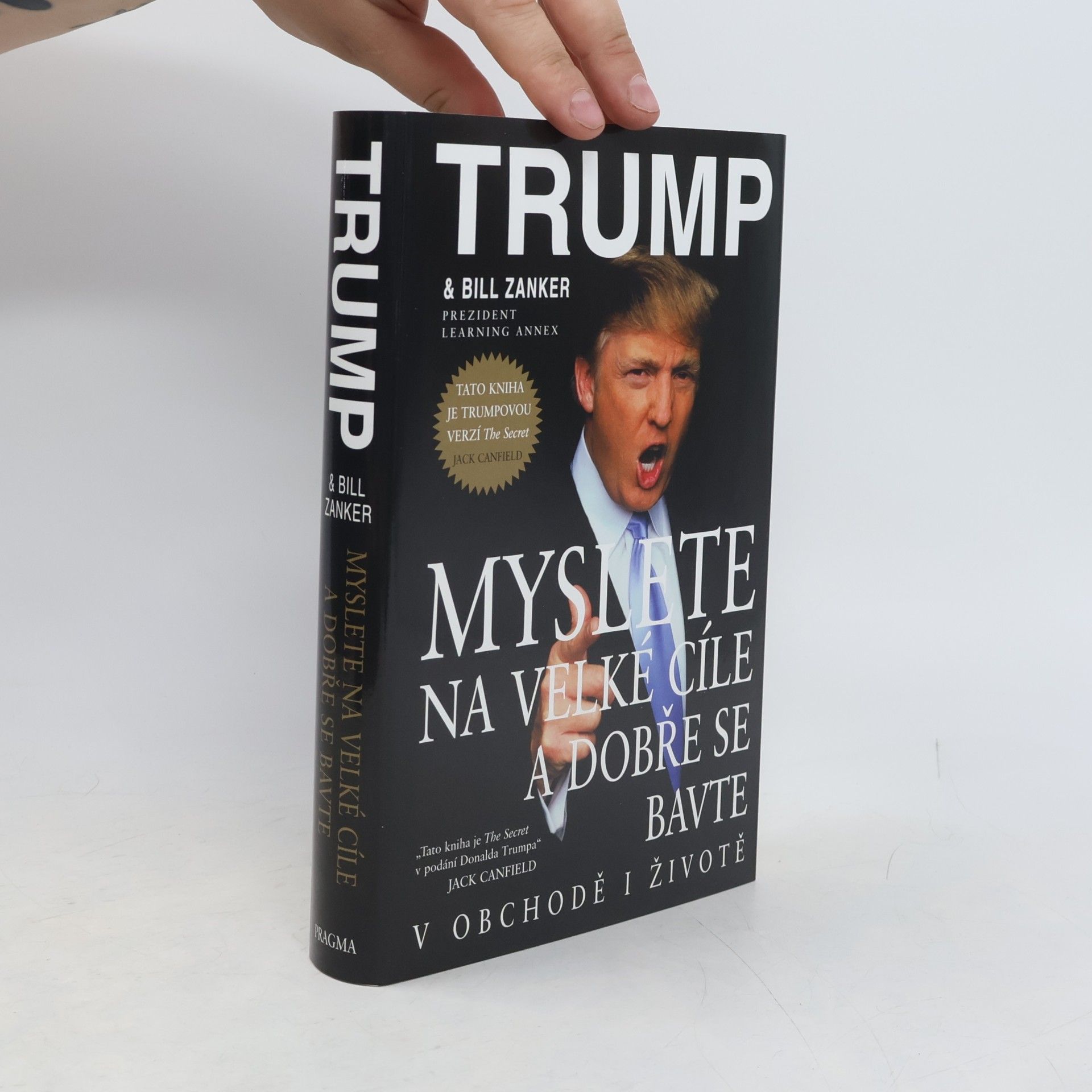 Donald Trump Myslete na velké cíle a dobře se bavte v obchodě i životě