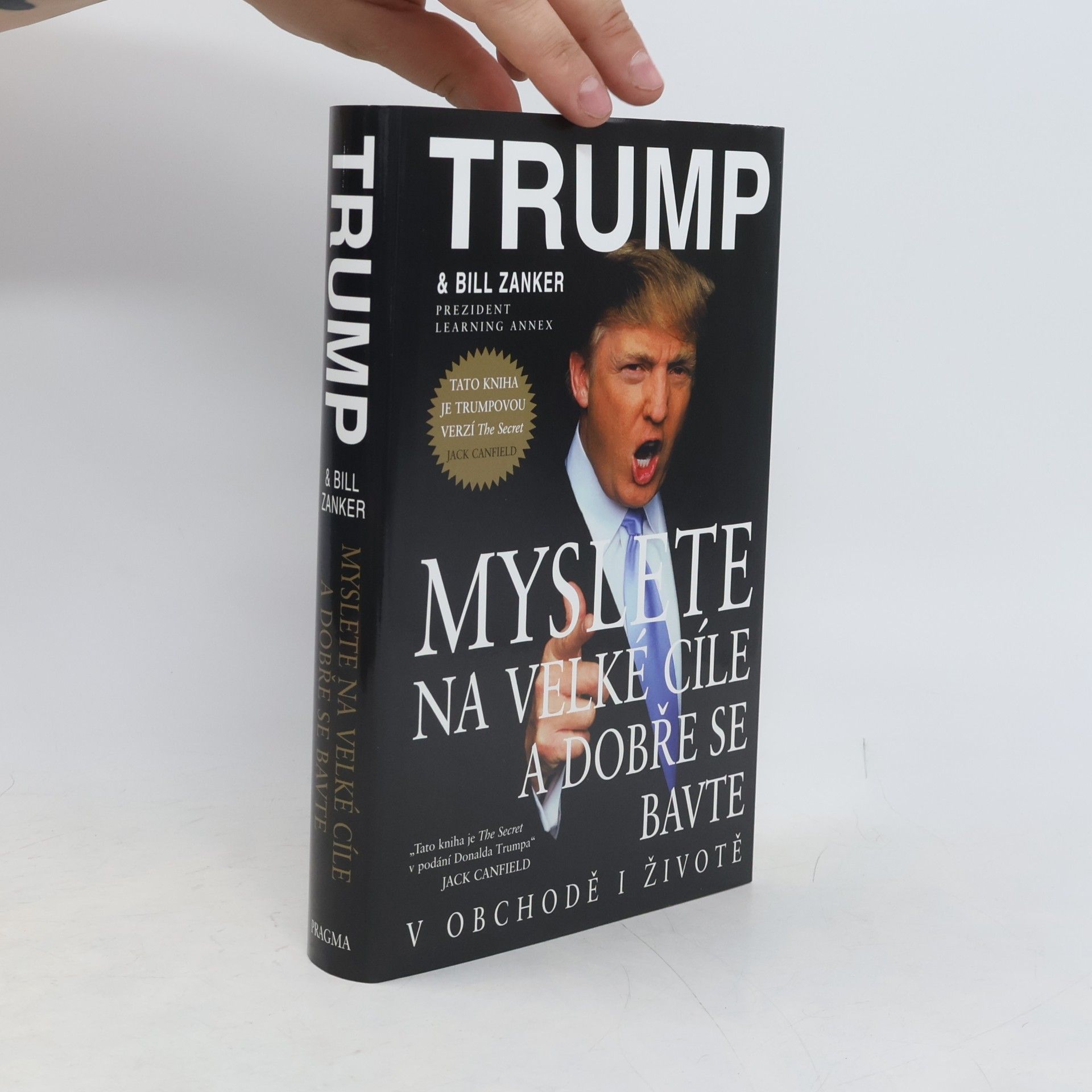 Donald Trump Myslete na velké cíle a dobře se bavte v obchodě i životě