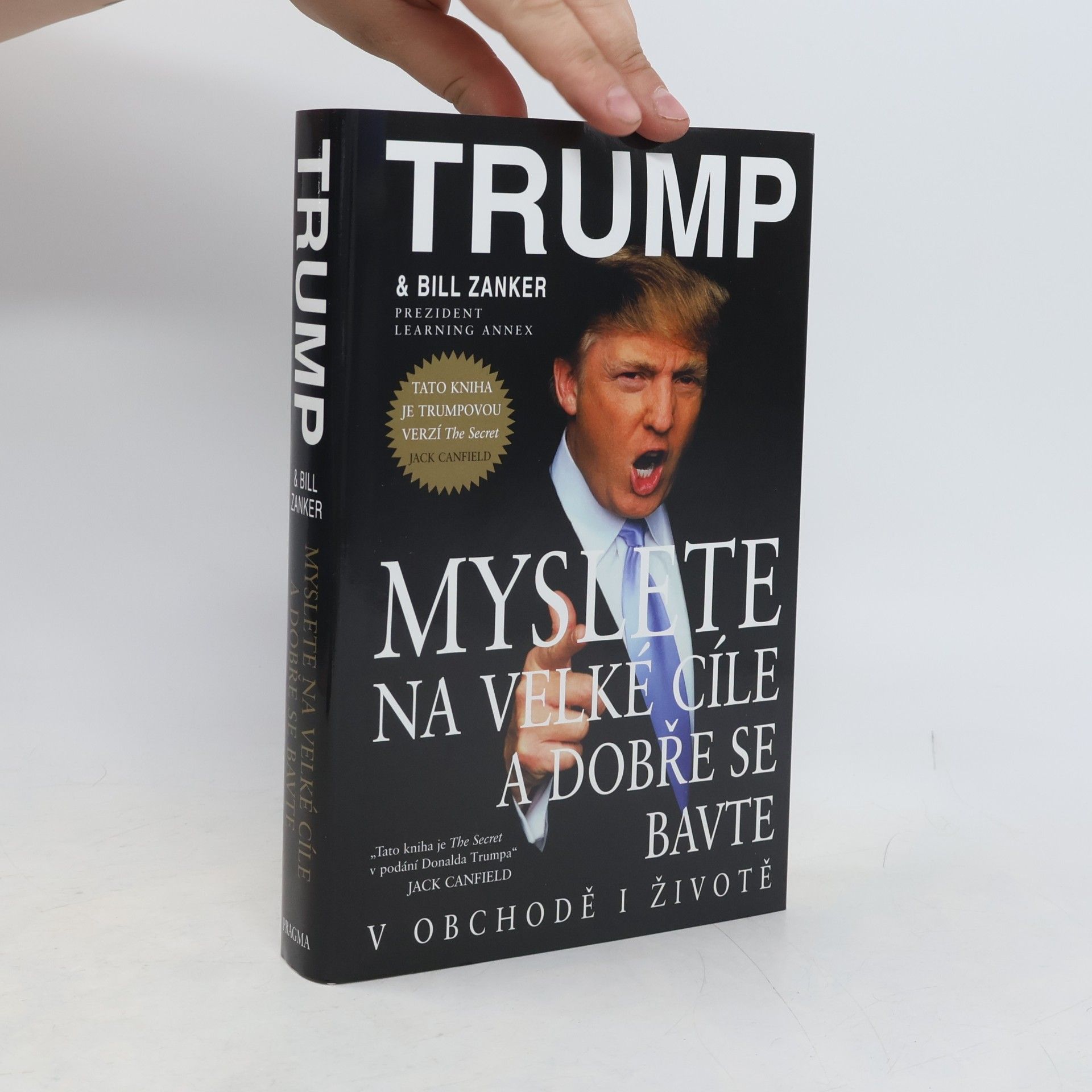 Donald Trump Myslete na velké cíle a dobře se bavte v obchodě i životě