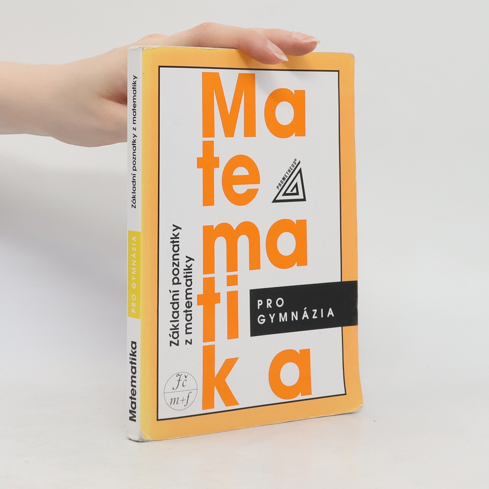 Emil Calda Matematika pro gymnázia. Základní poznatky z matematiky