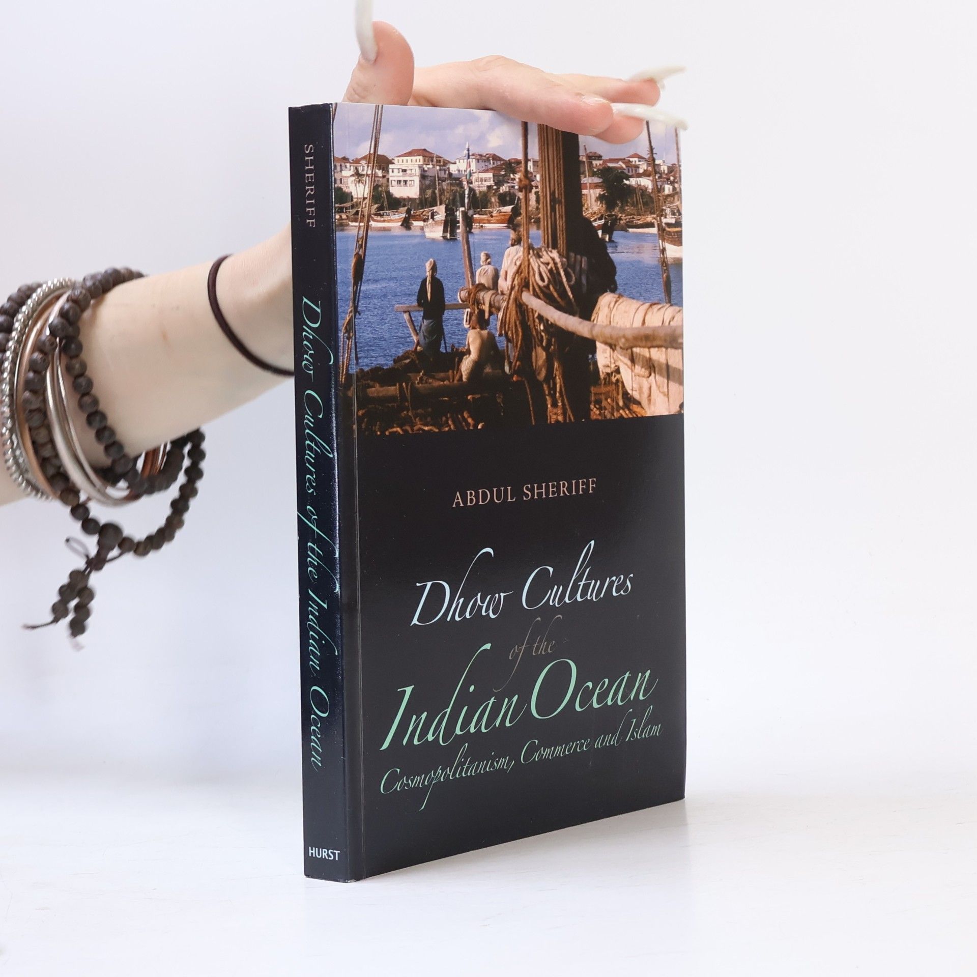 Abdul Sheriff Dhow Cultures of the Indian Ocean