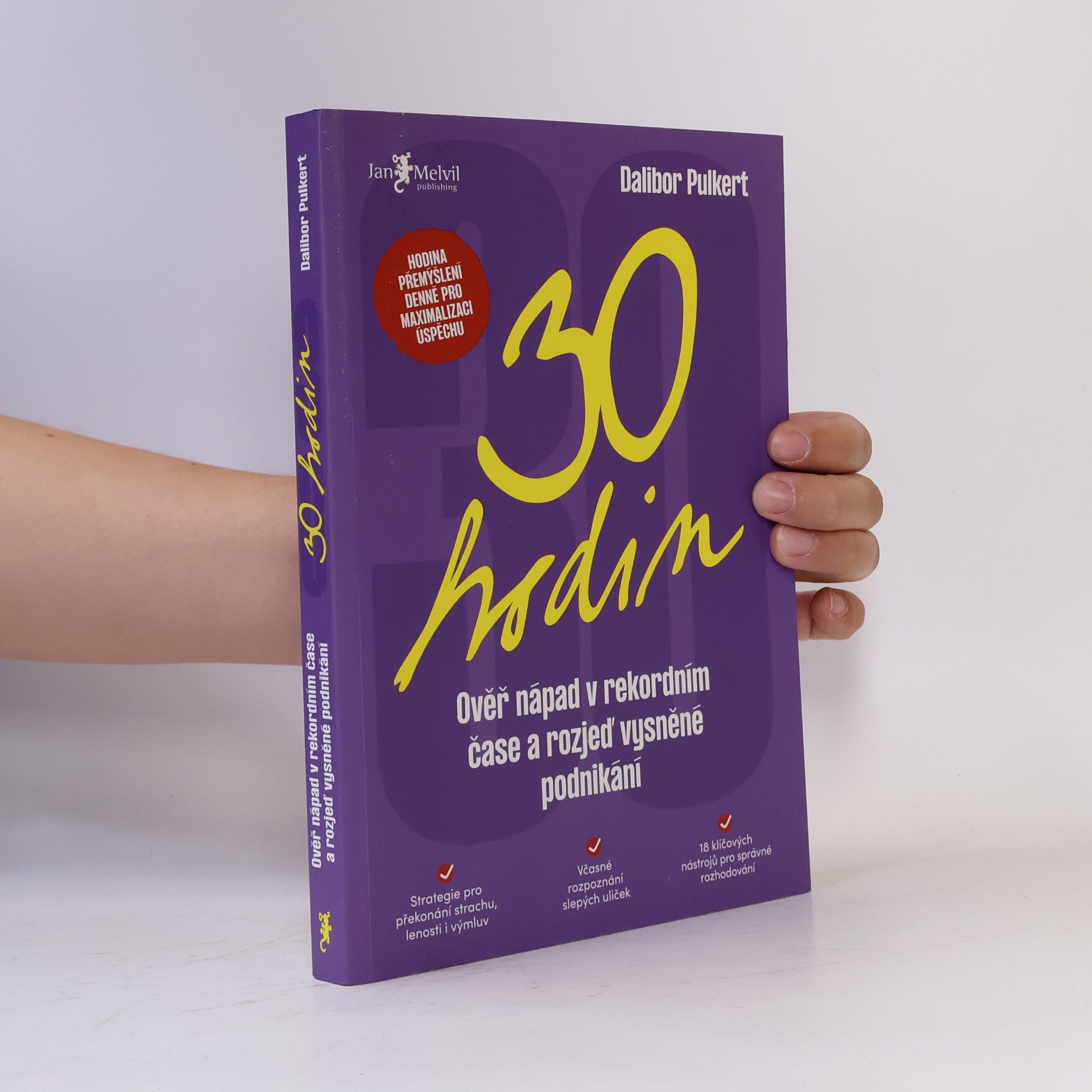 Dalibor Pulkert 30 hodin. Ověř nápad v rekordním čase a rozjeď vysněné podnikání