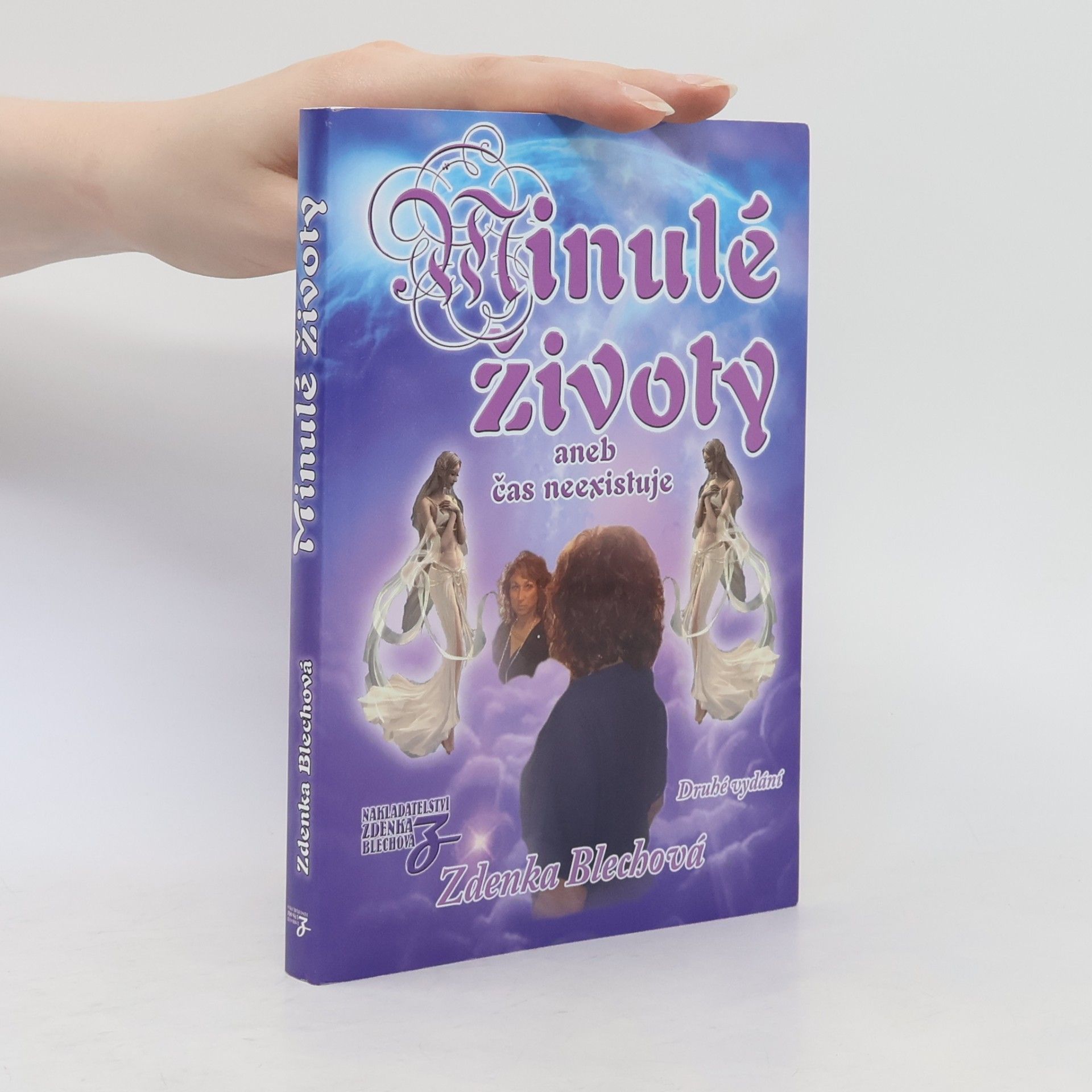 Zdenka Blechová Minulé životy, aneb, Čas neexistuje