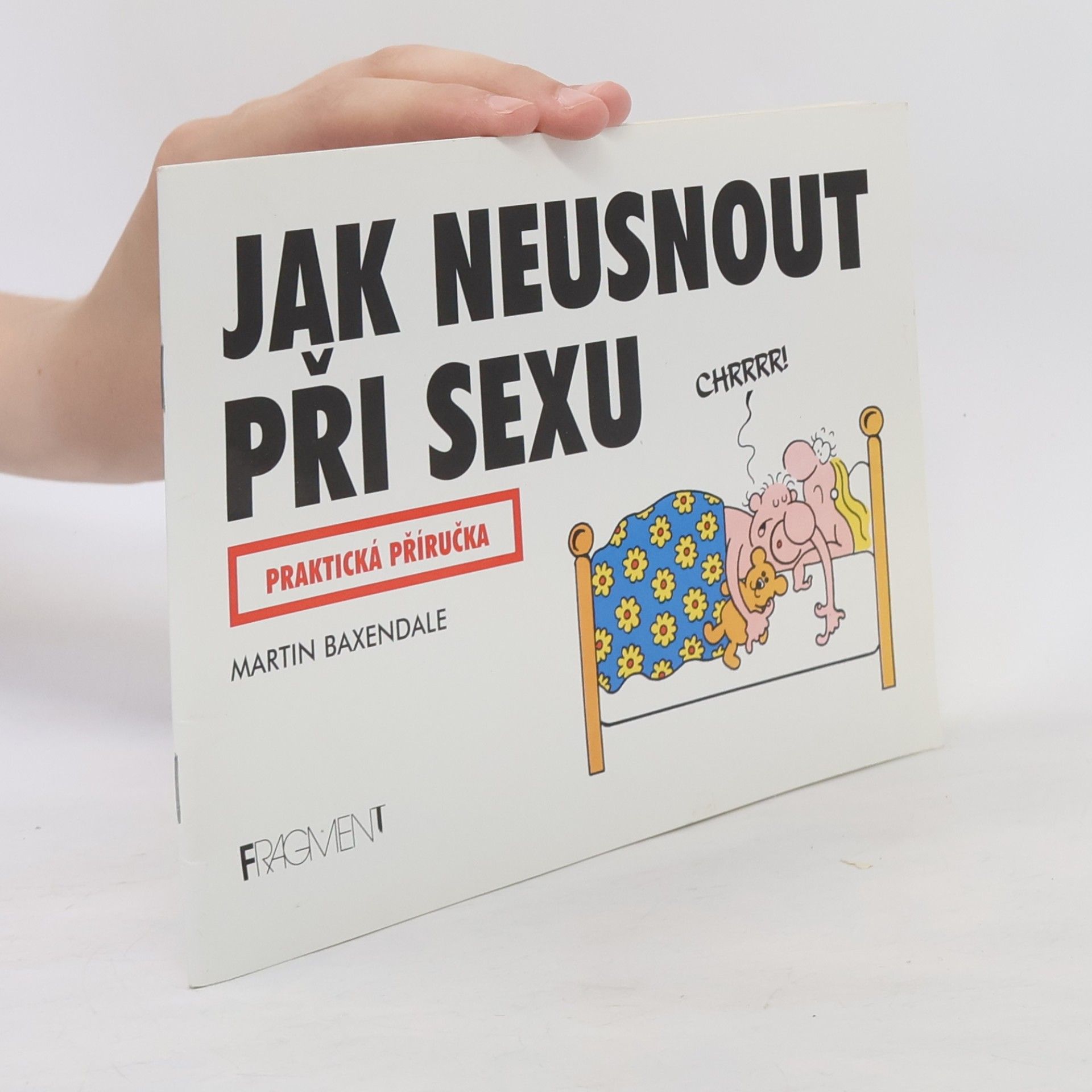 Martin Baxendale Jak neusnout při sexu: Praktická příručka