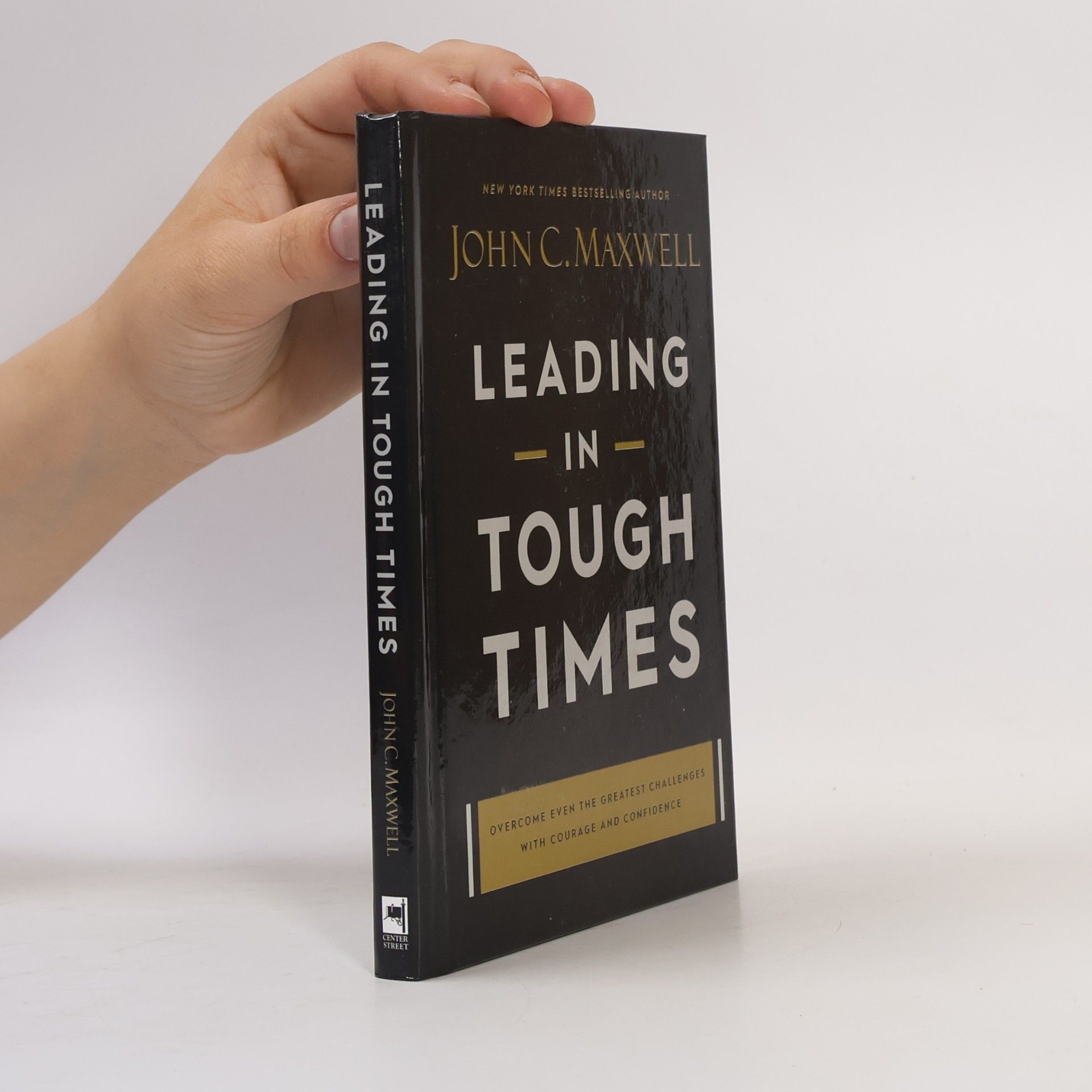 John C. Maxwell Leading in Tough Times