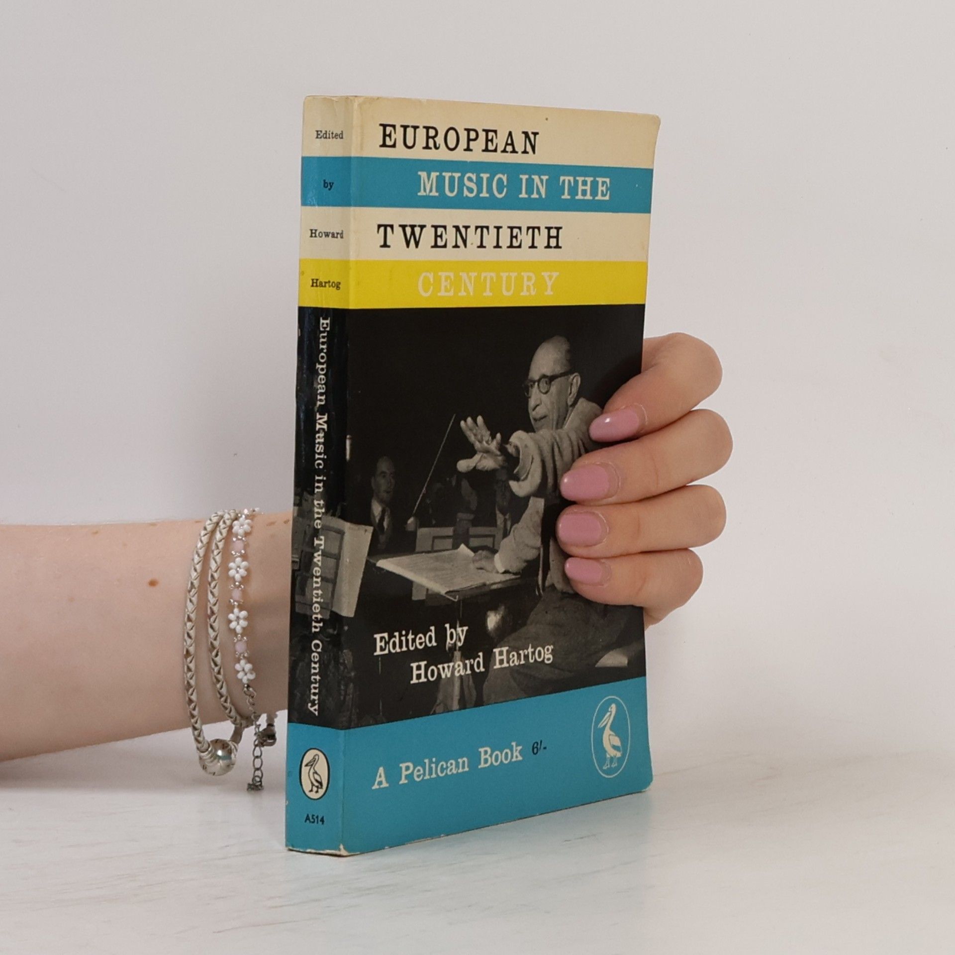 Howard Hartog European Music in the Twentieth Century