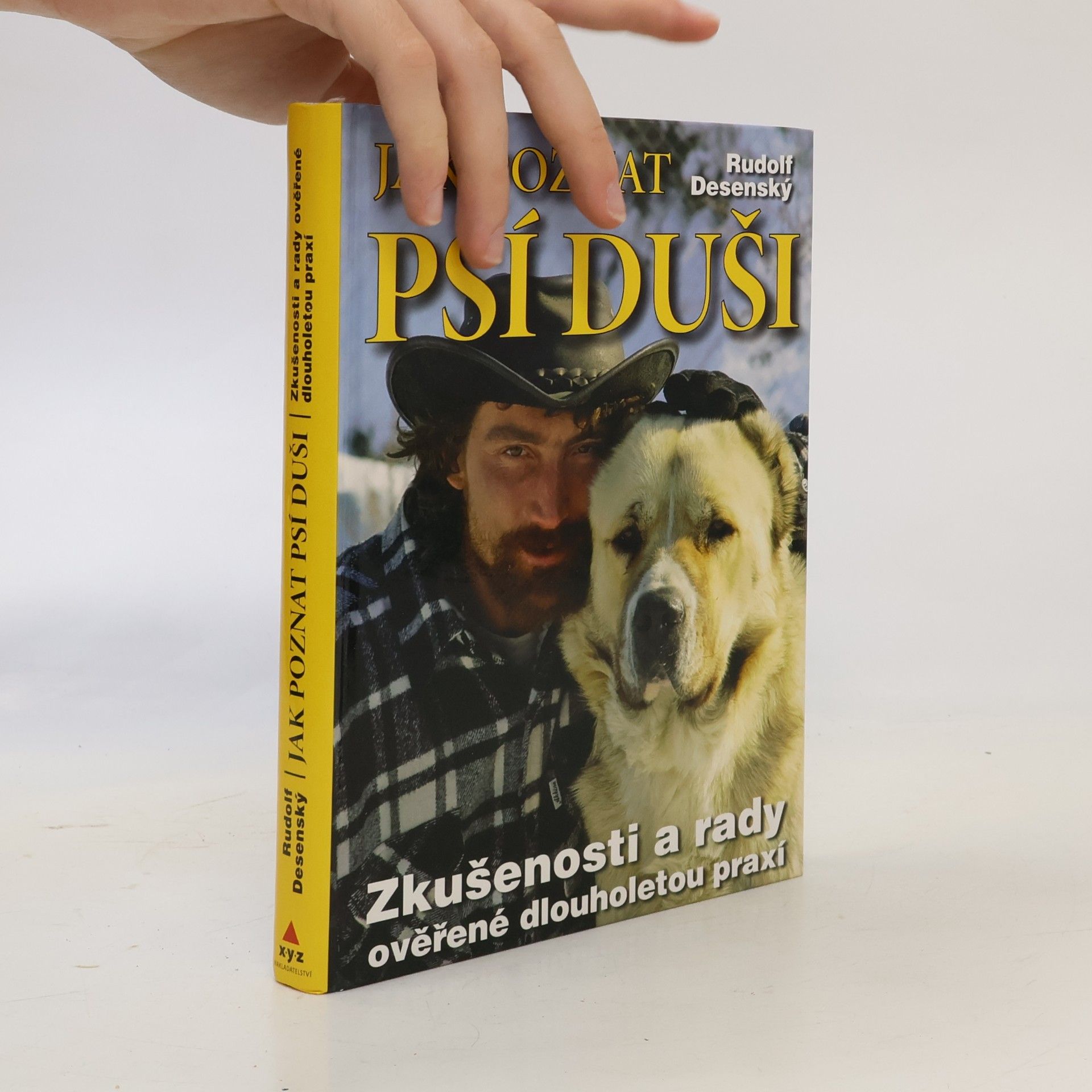Rudolf Desenský Jak poznat psí duši: Zkušenosti a rady ověřené dlouholetou praxí