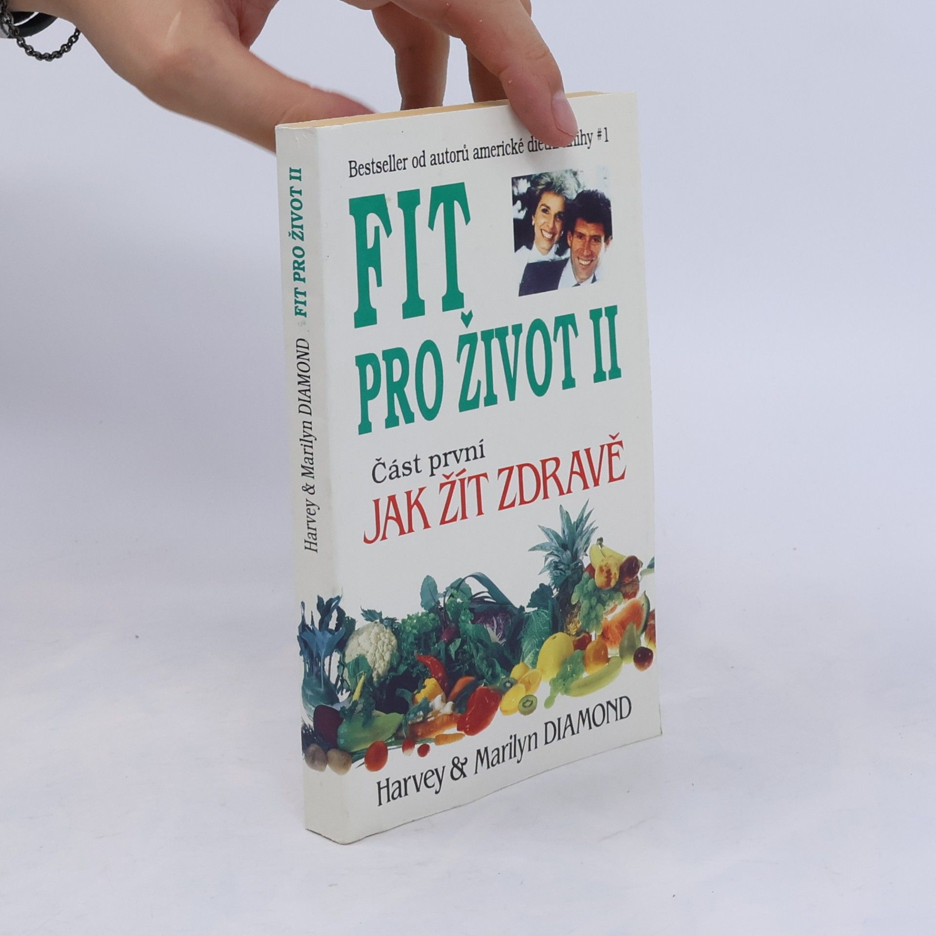 Harvey Diamond Fit pro život II. Část první, jak žít zdravě