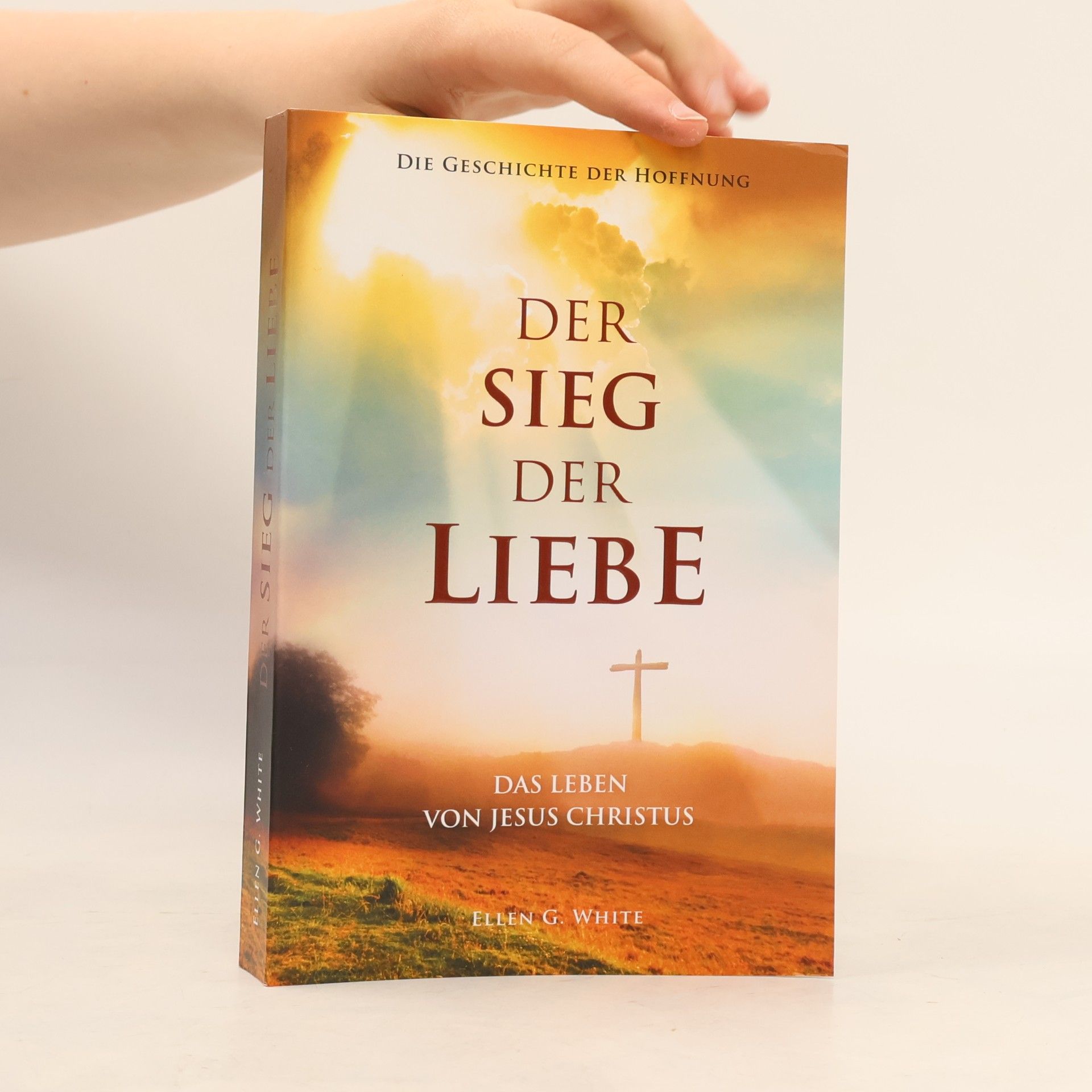 Ellen G. White Der Sieg der Liebe
