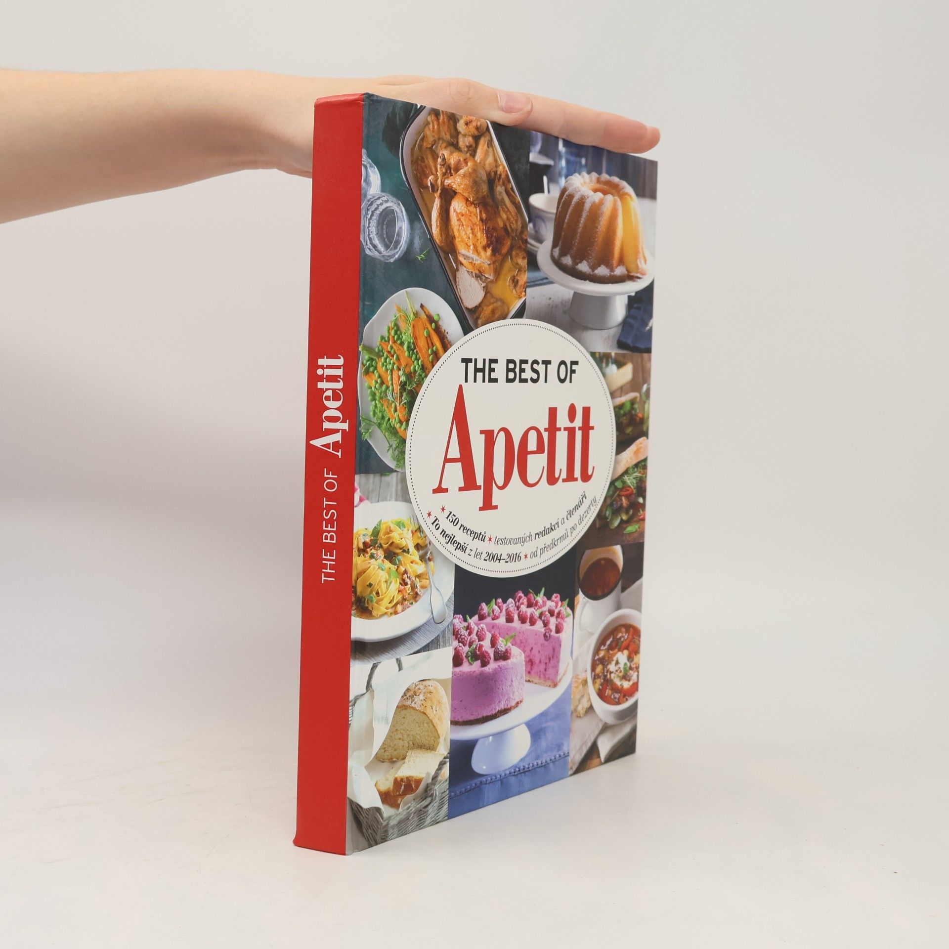 Auteurscollectief The best of Apetit : 150 receptů testovaných redakcí a čtenáři : to nejlepší z let 2004-2016 od předkrmů po dezerty Apetit