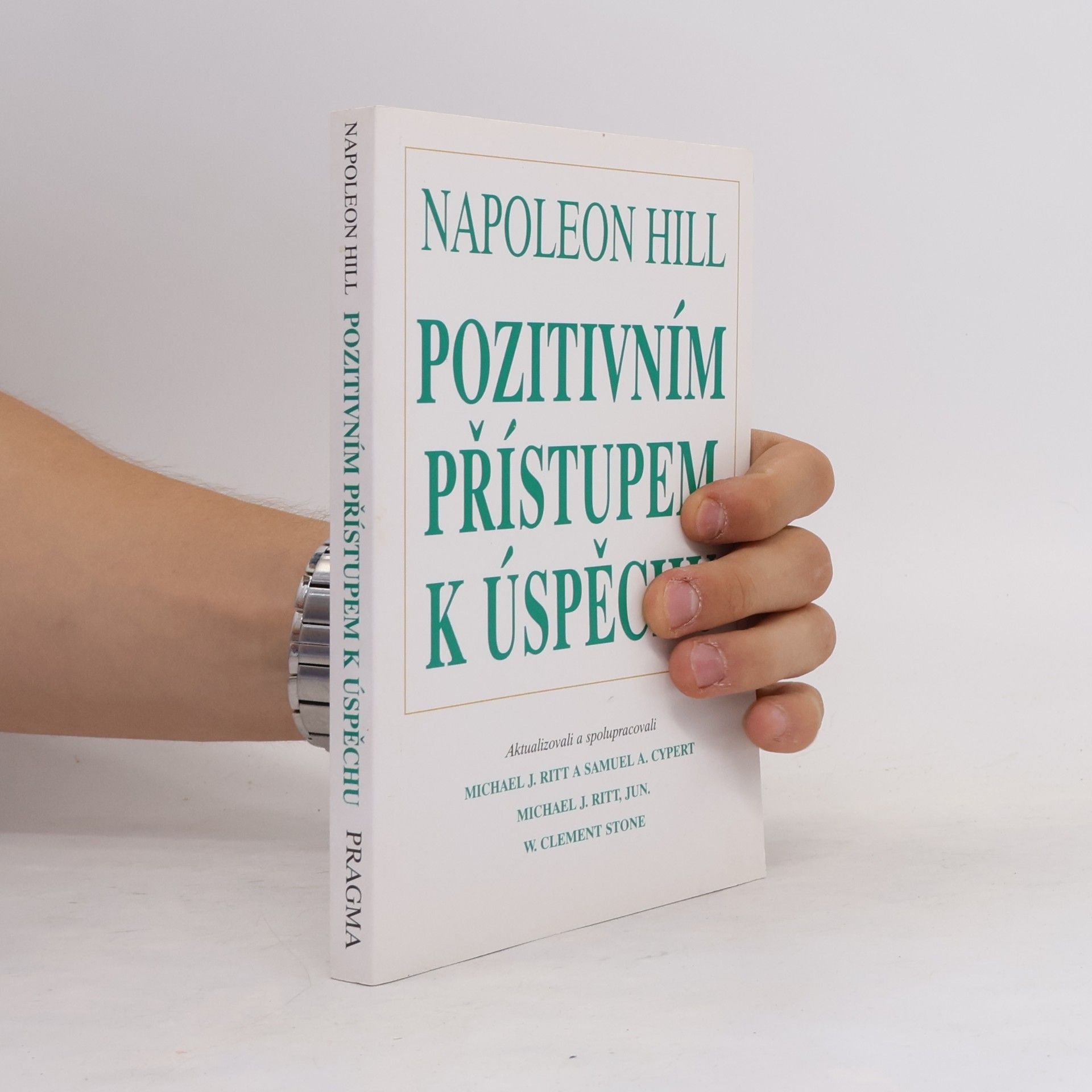 Napoleon Hill Pozitivním přístupem k úspěchu