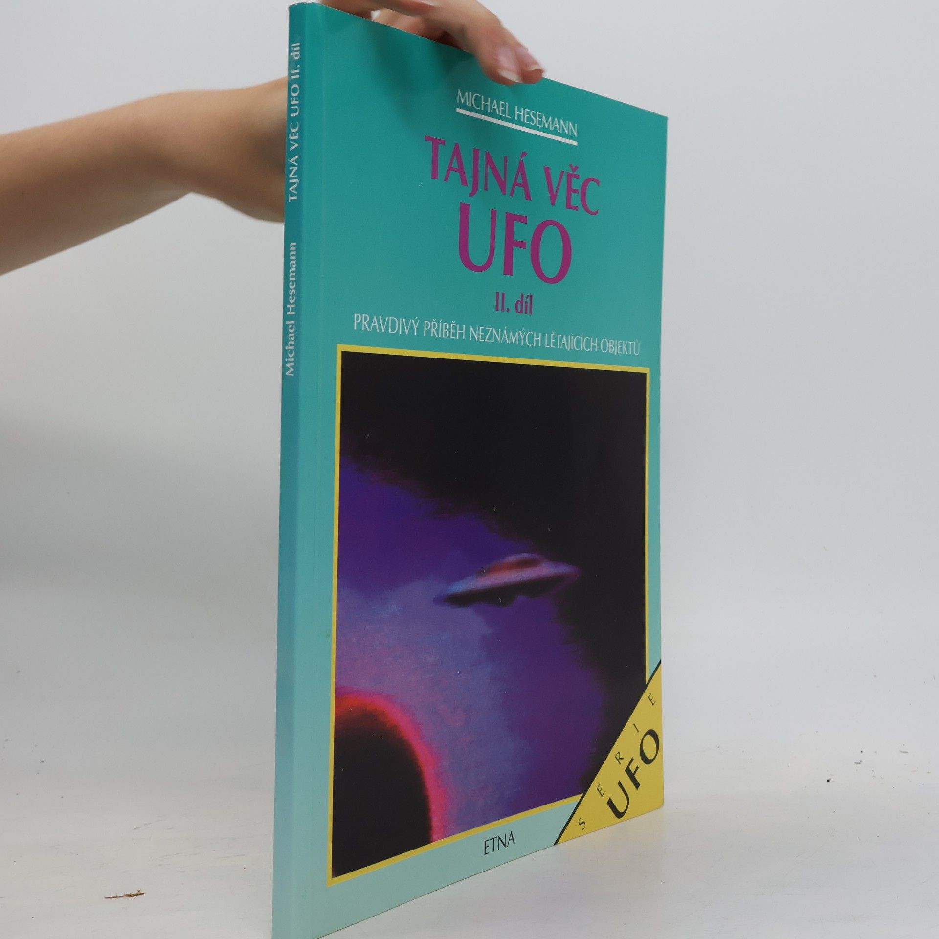 Michael Hesemann Tajná věc UFO II. díl: Pravdivý příběh neznámých létajících objektů