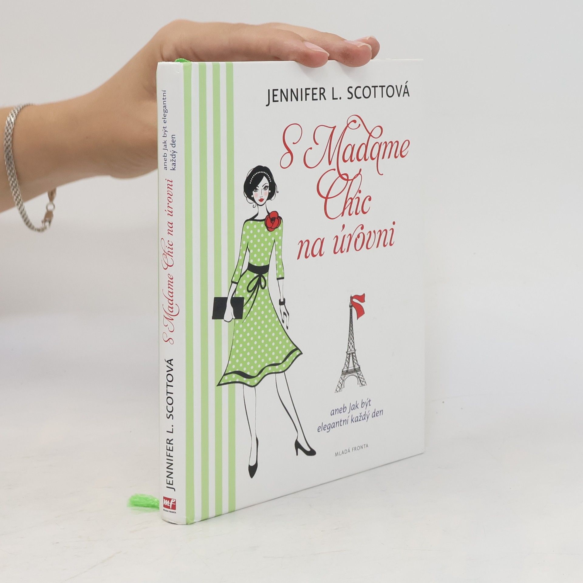 Jennifer L. Scott S Madame Chic na úrovni, aneb, Jak být elegantní každý den