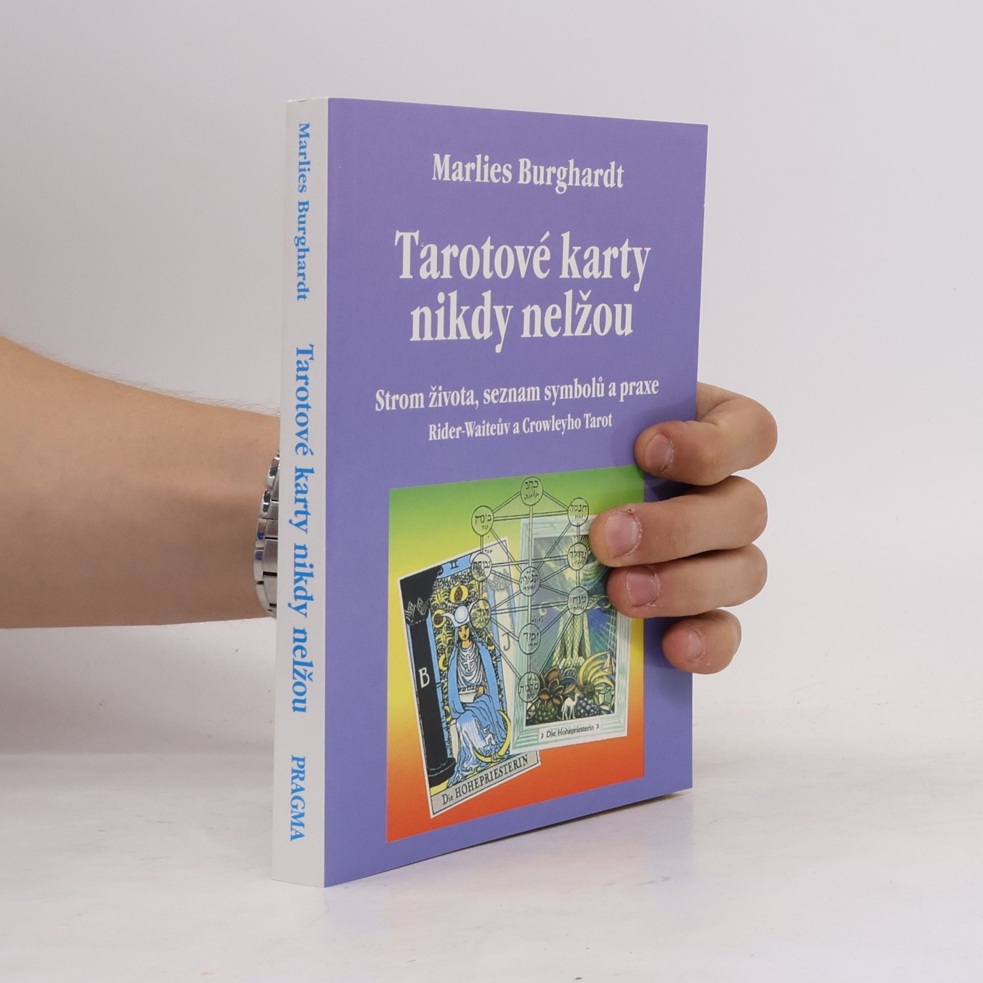 Marlies Burghardt Tarotové karty nikdy nelžou