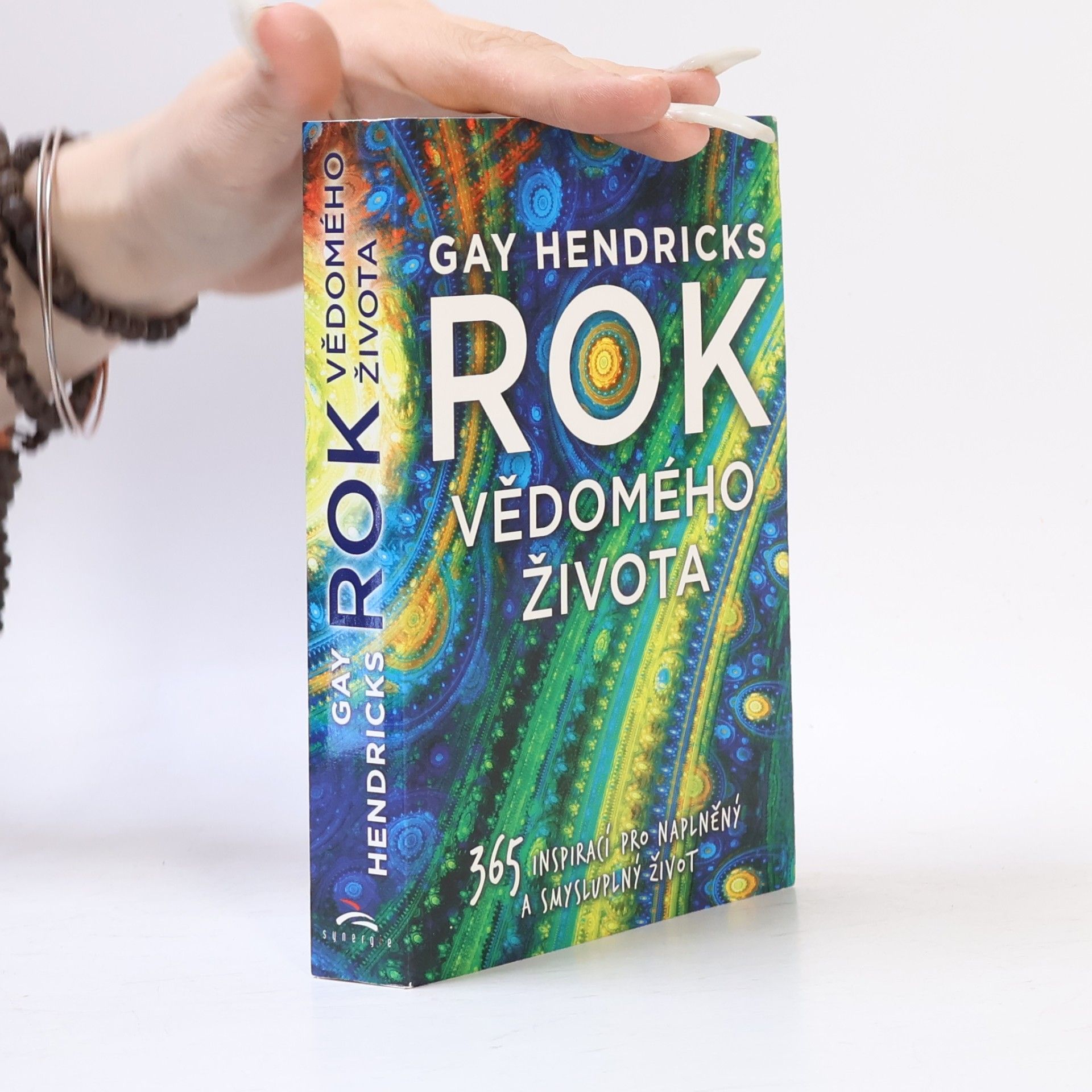 Gay Hendricks Rok vědomého života : 365 inspirací pro naplněný a smysluplný život