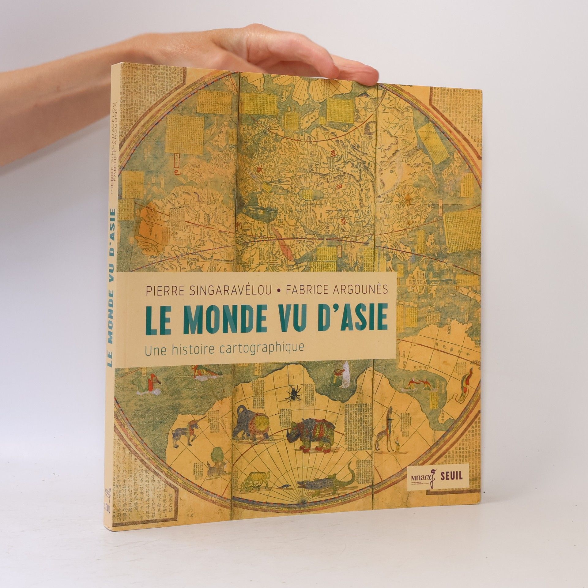 Fabrice Argounès Le monde vu d'Asie - Une histoire cartographique