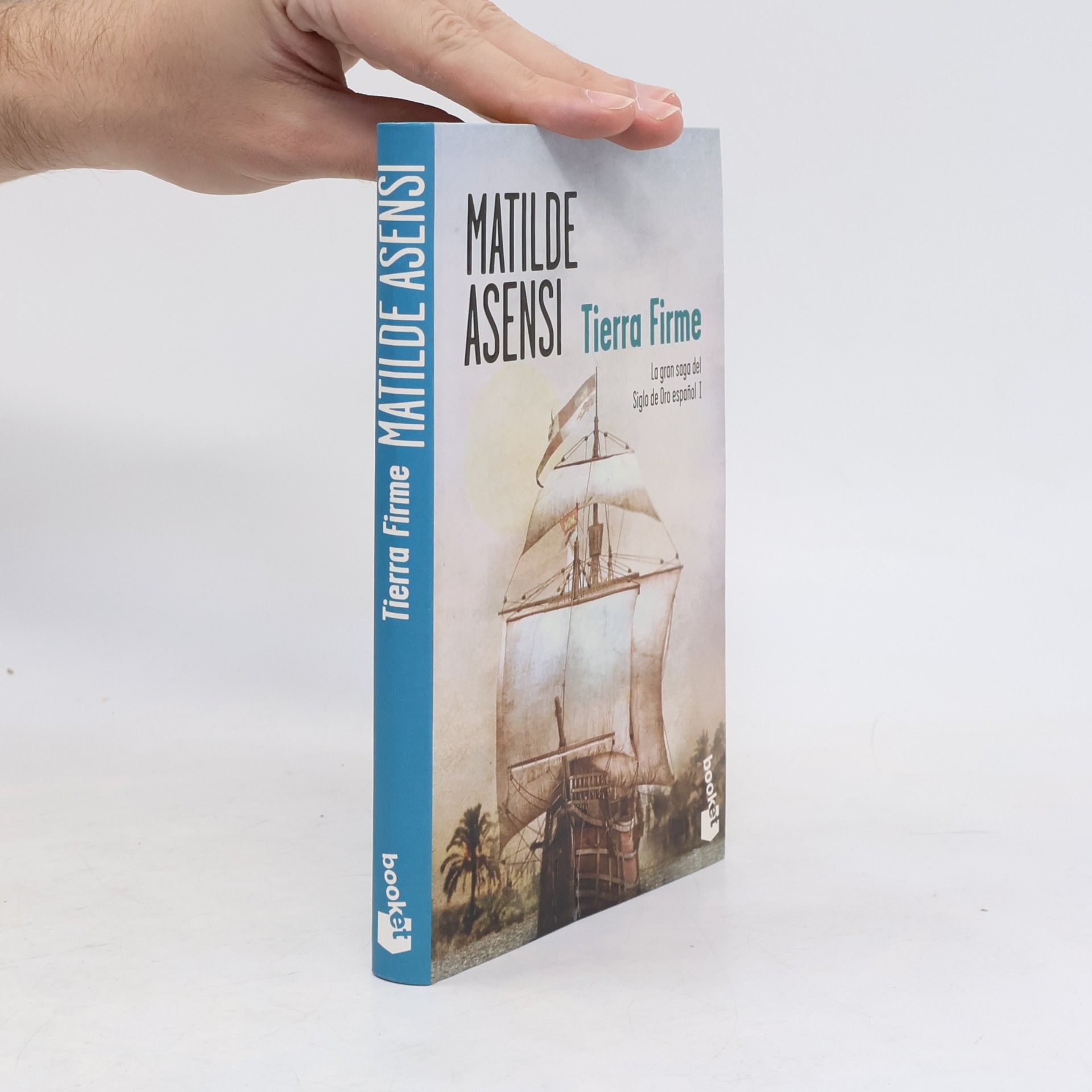 Matilde Asensi La gran saga del Siglo de Oro español - 1: Tierra Firme (Colección Especial)