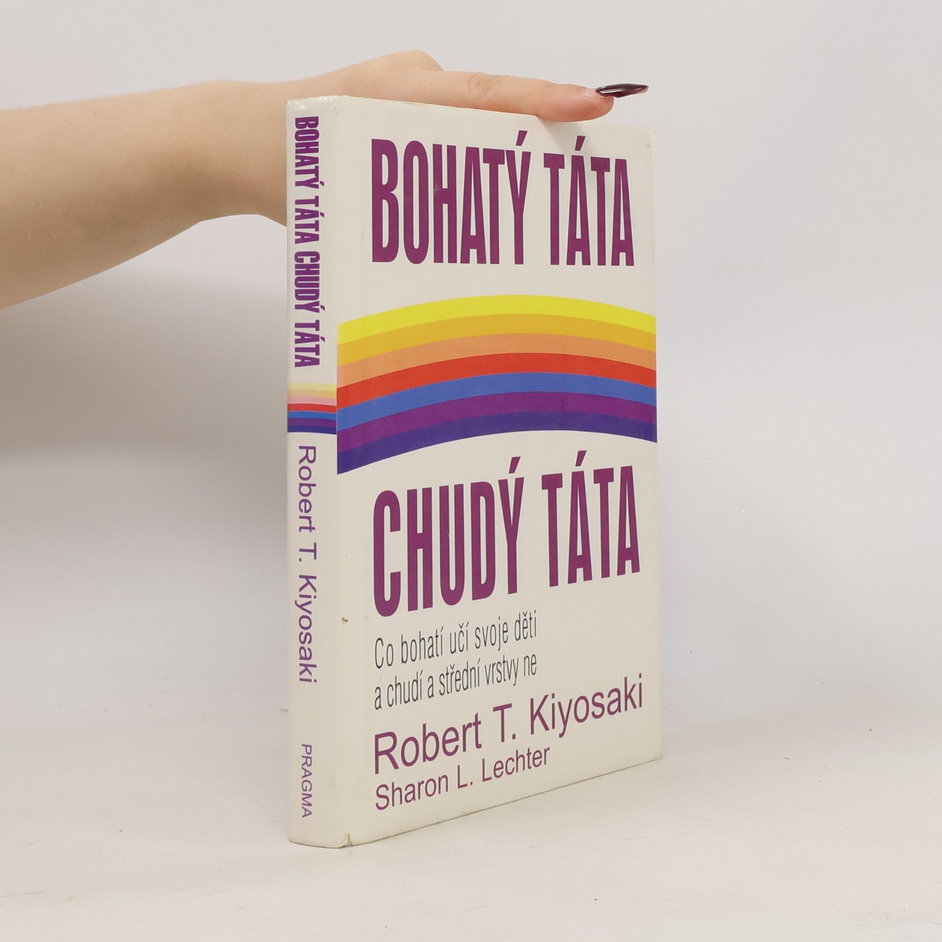 Robert Kiyosaki Bohatý táta, chudý táta
