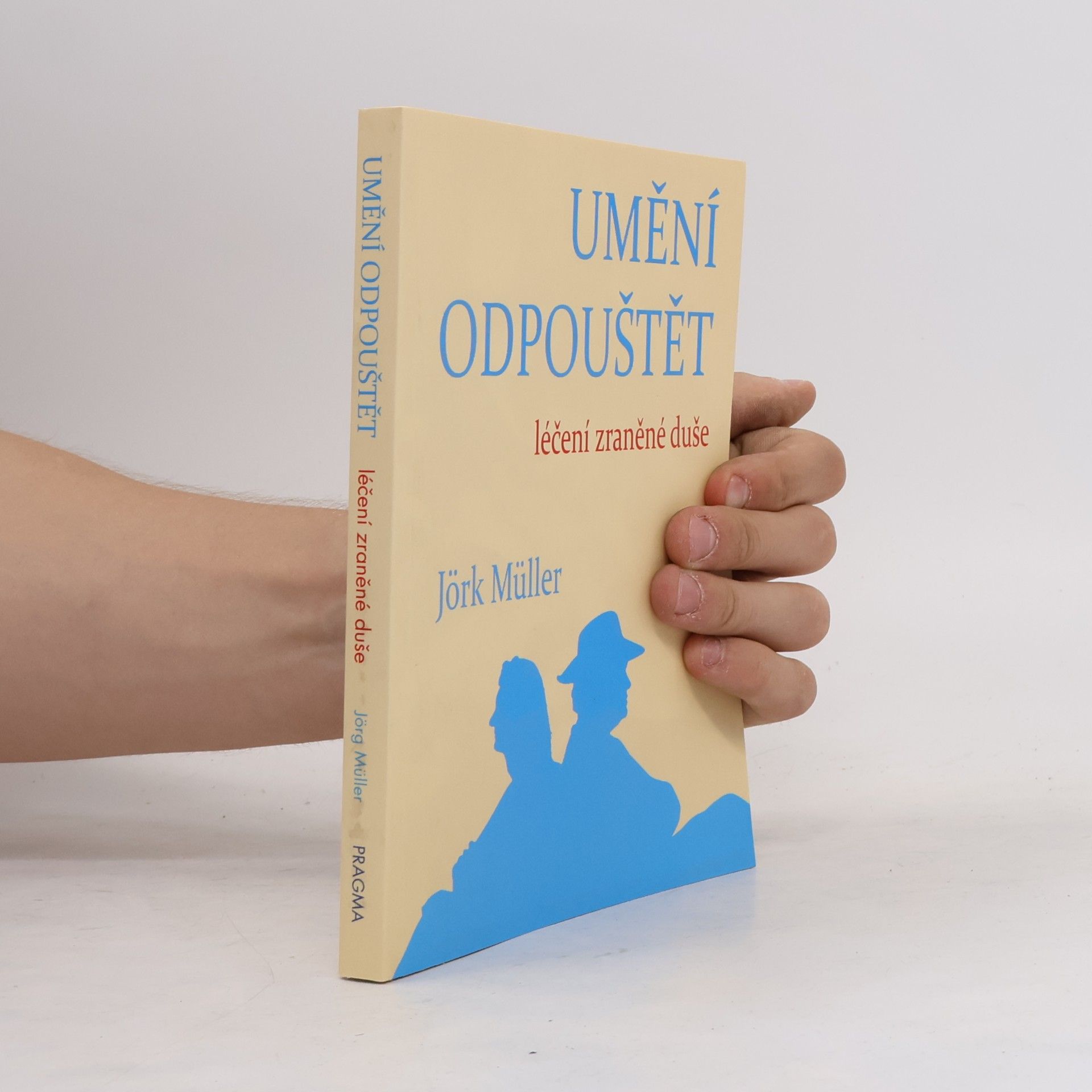Umění odpouštět: Léčení zraněné duše