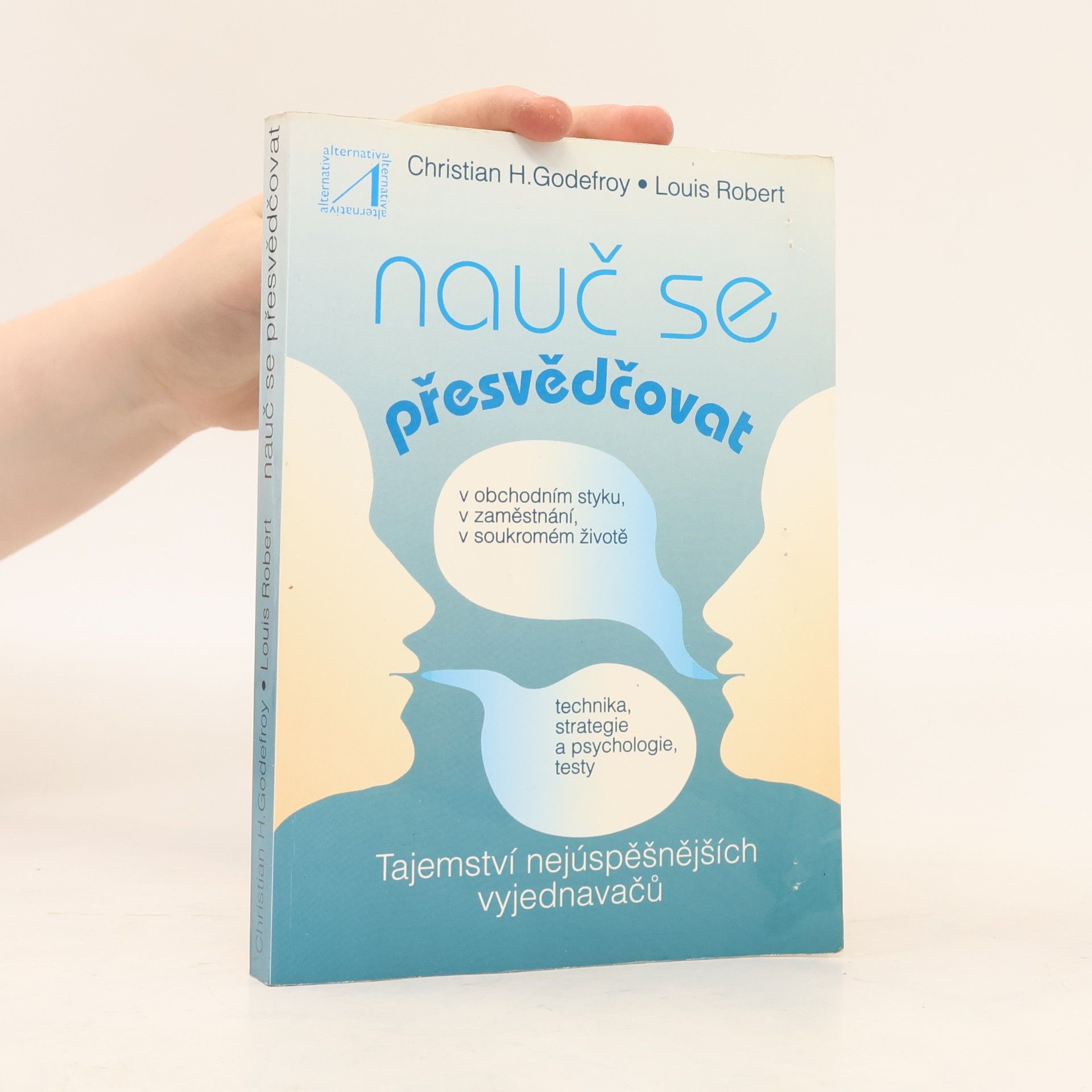 Christian H. Godefroy Nauč se přesvědčovat