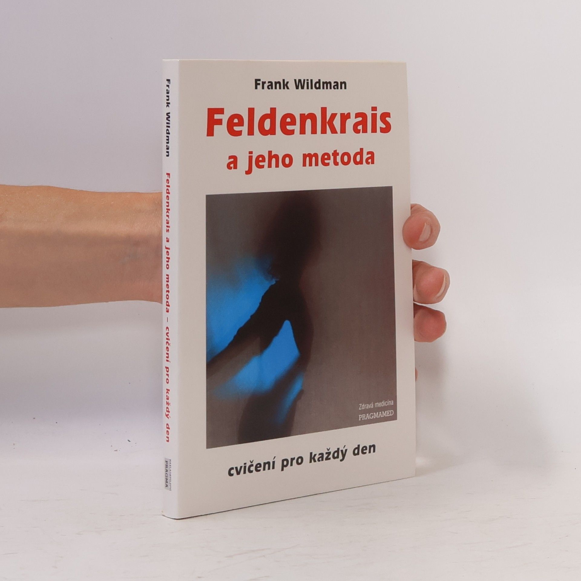 Feldenkrais a jeho metoda: cvičení pro každý den