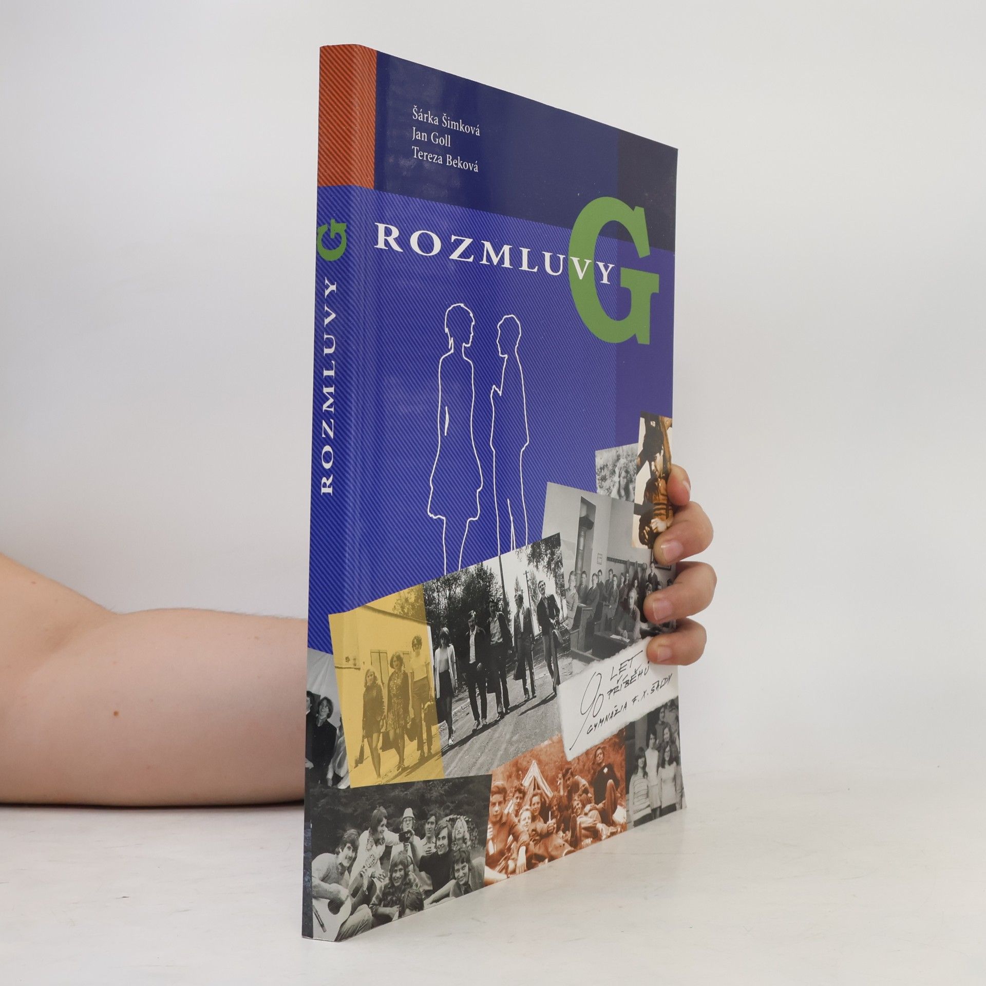 Šárka Šimková Rozmluvy G: 90 let - 90 příběhů Gymnázia F.X. Šaldy