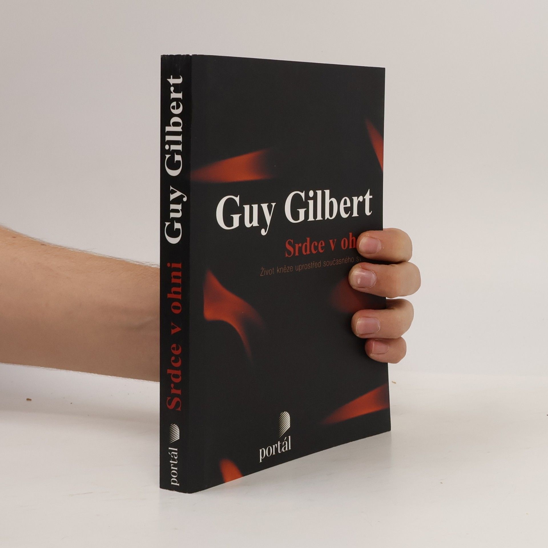 Guy Gilbert Srdce v ohni. Život kněze uprostřed současného světa