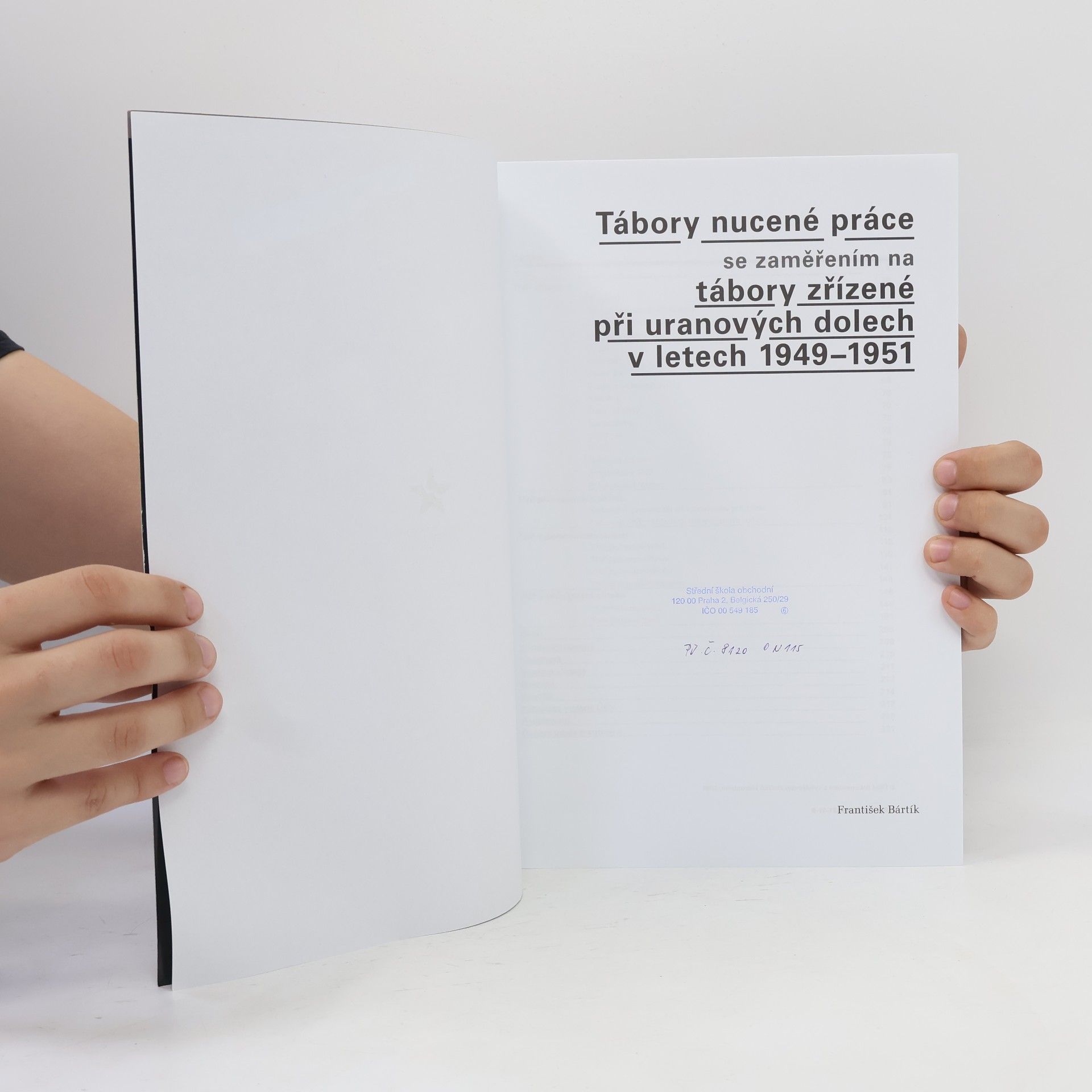 František Bártík Tábory nucené práce se zaměřením na tábory zřízené při uranových dolech v letech 1949-1951