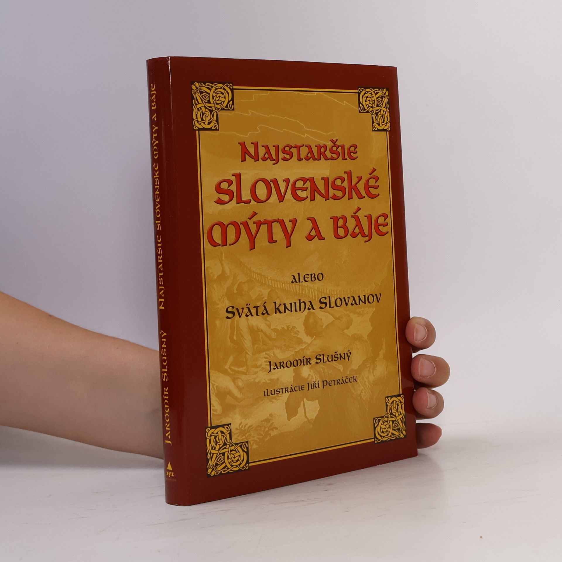 Jaromír Slušný Najstaršie slovenské mýty a báje alebo Svätá kniha Slovanov