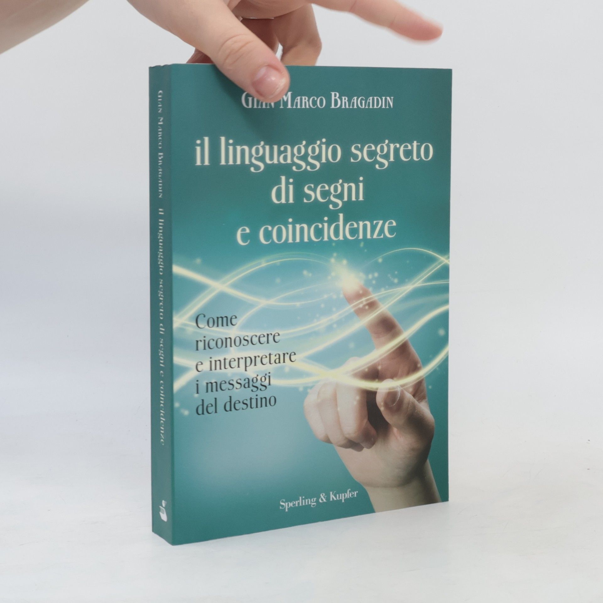 Gian Marco Bragadin Il linguaggio segreto di segni e coincidenze. Con gadget