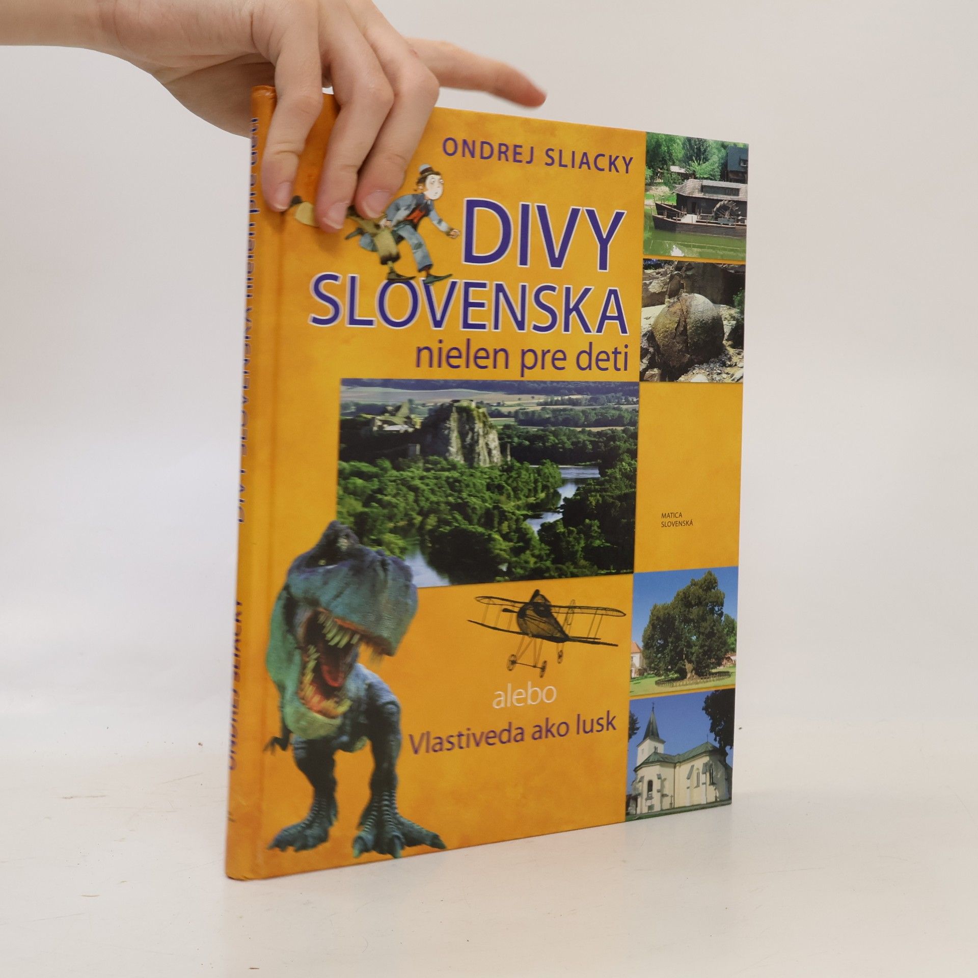 Ondrej Sliacky Divy Slovenska nielen pre deti alebo Vlastiveda ako lusk