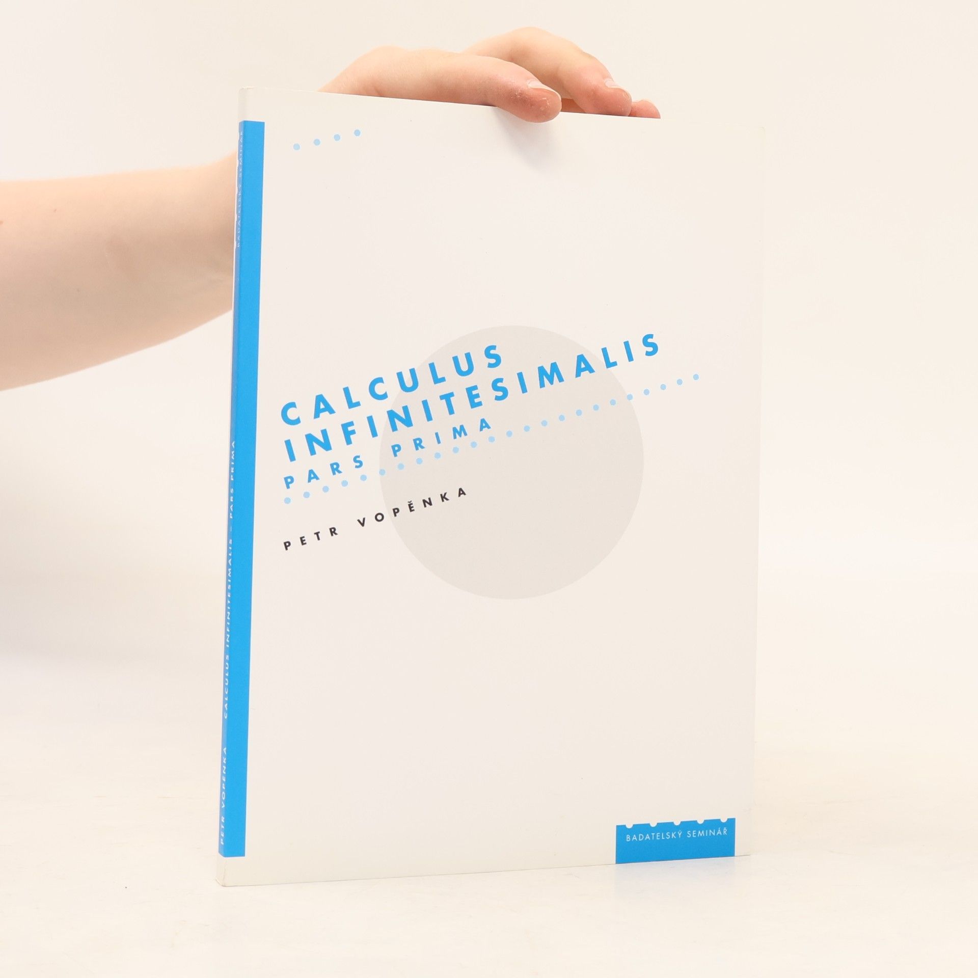 Petr Vopěnka Calculus infinitesimalis. Pars prima