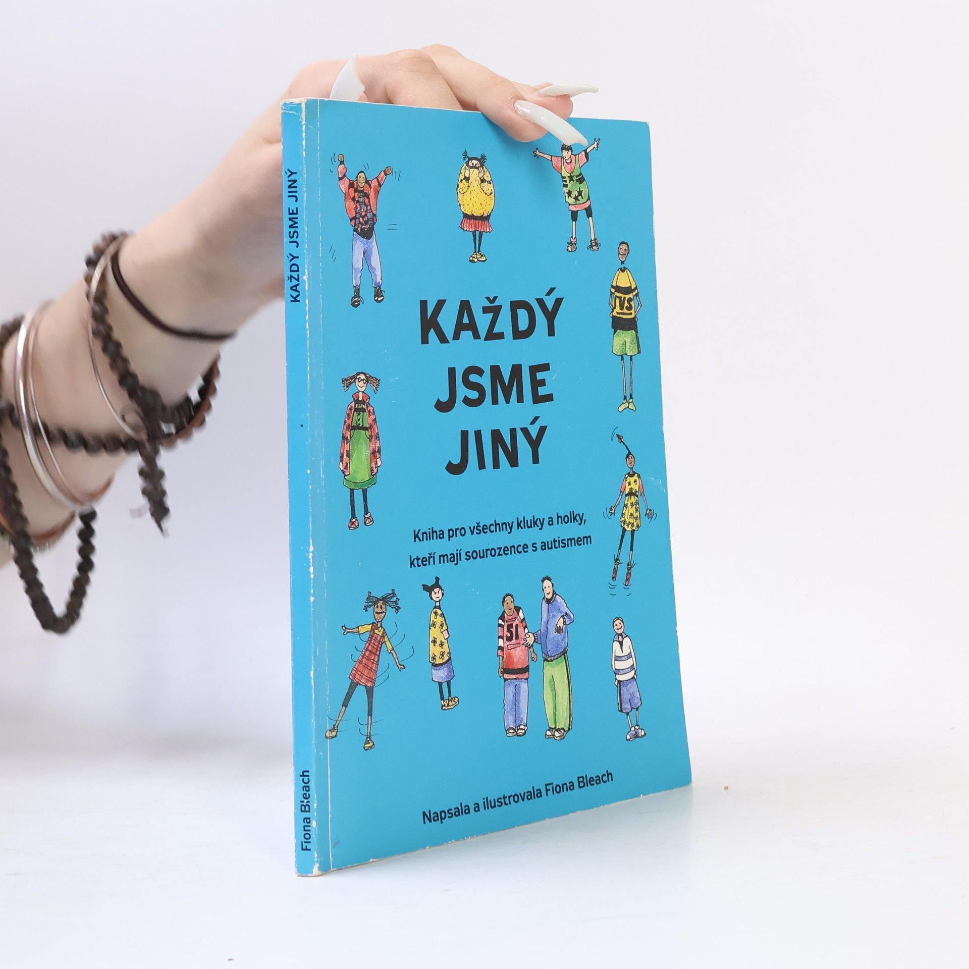 Fiona Bleach Každý jsme jiný. Kniha pro všechny kluky a holky, kteří mají sourozence s autismem