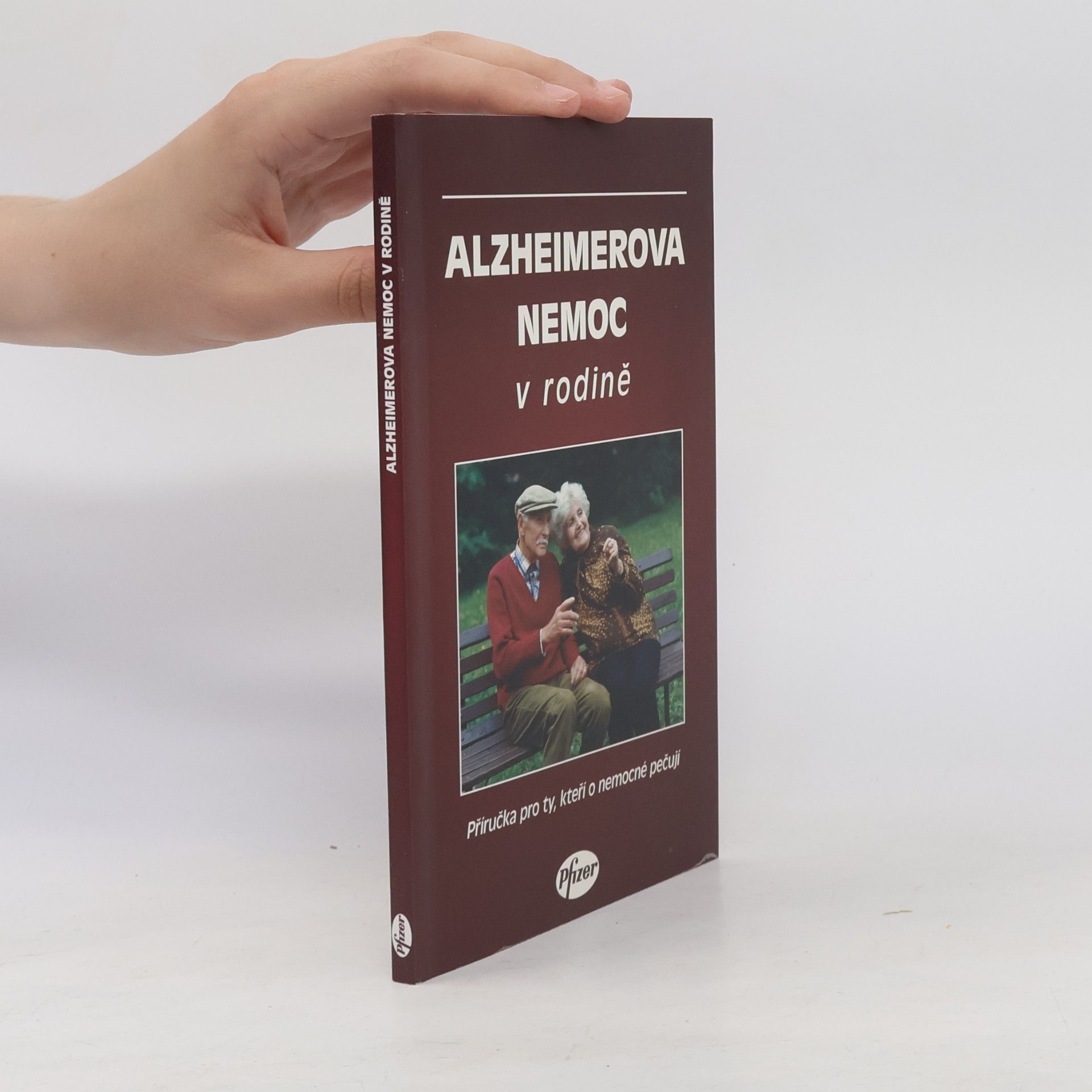 Various authors Alzheimerova choroba v rodině : příručka pro ty, kteří o nemocné pečují Alzheimerova nemoc v rodině