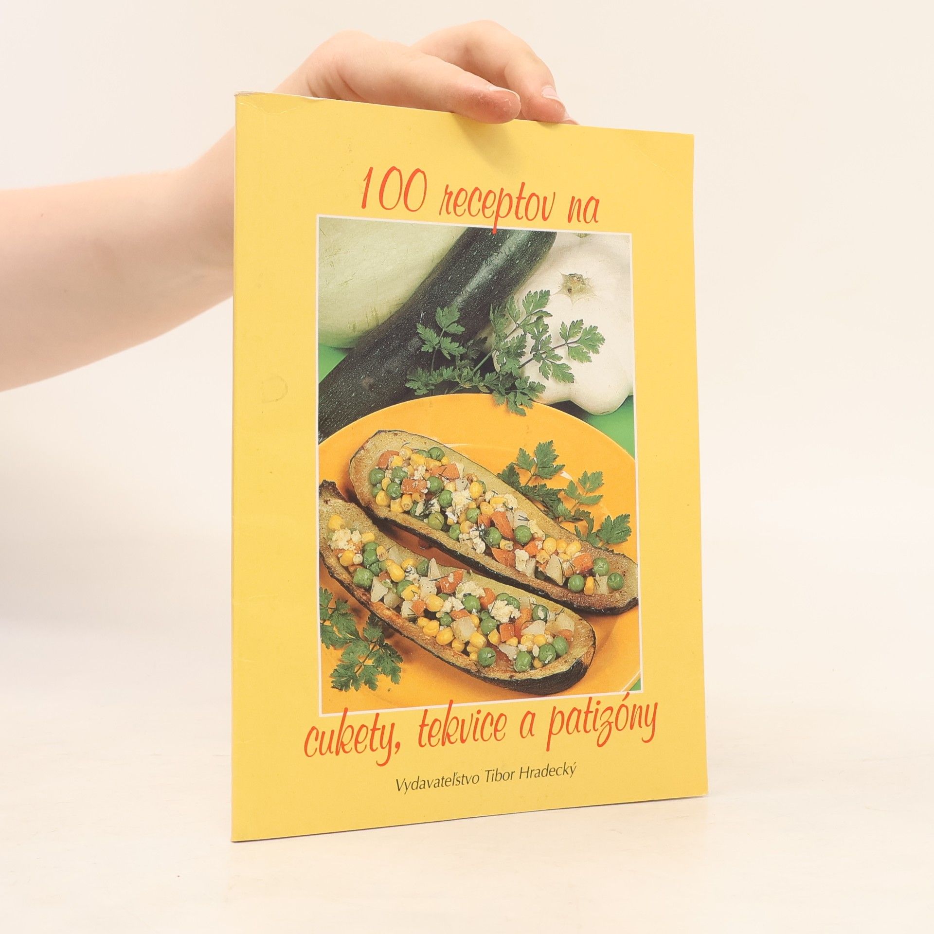 Mandžuková Jarmila 100 receptov na cukety, tekvice a patizóny